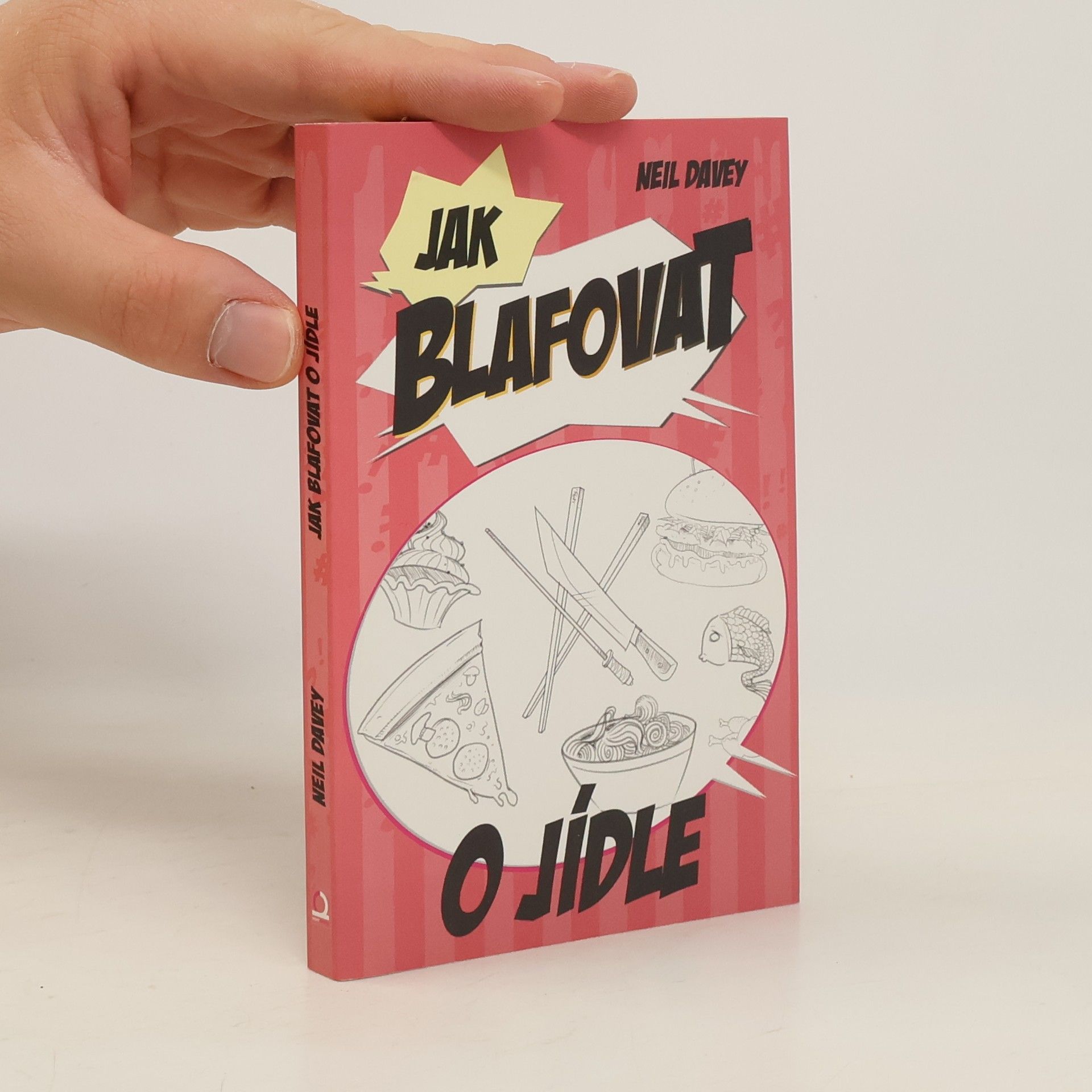 Neil Davey Jak blafovat o jídle