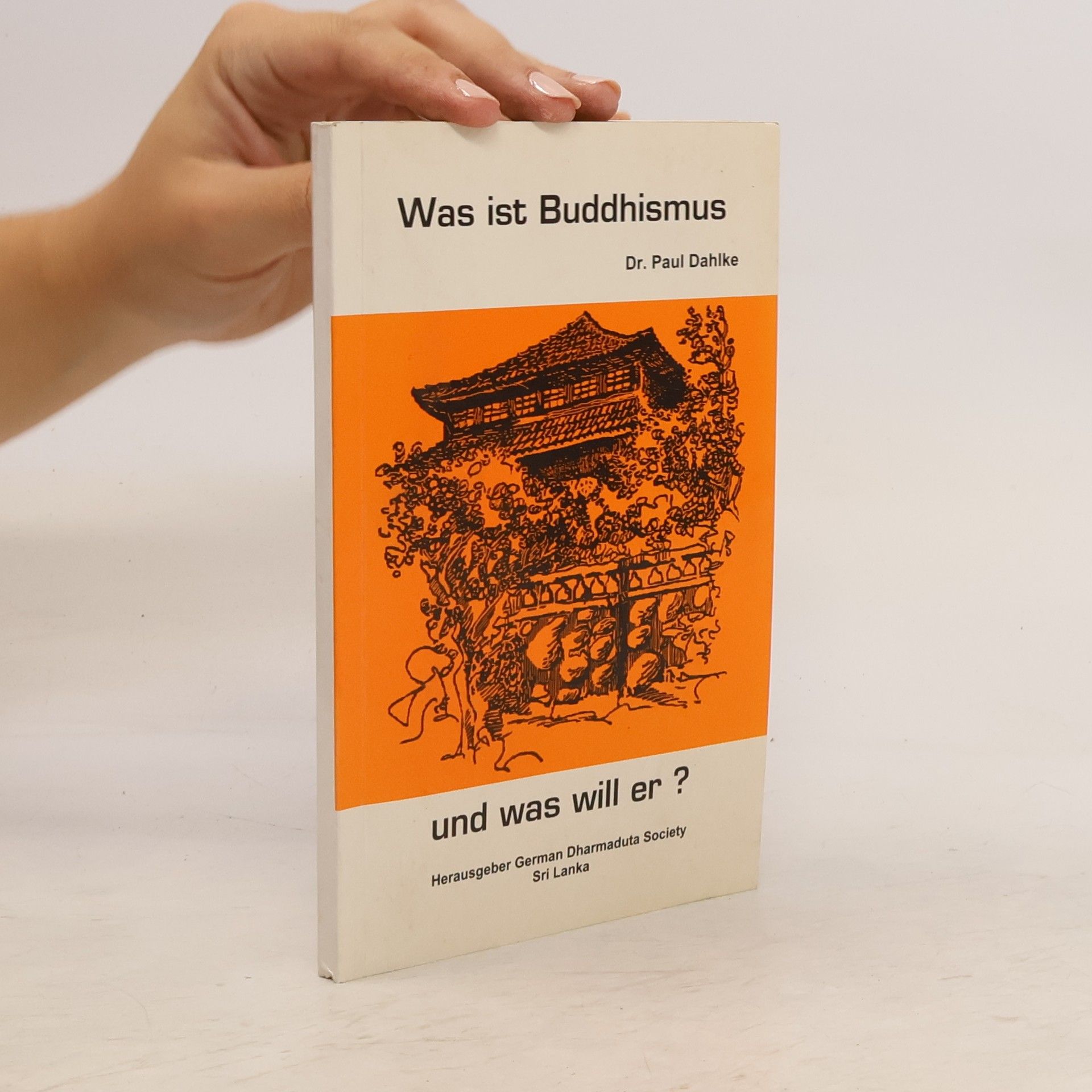 Paul Dahlke Was ist Buddhismus und was will er?