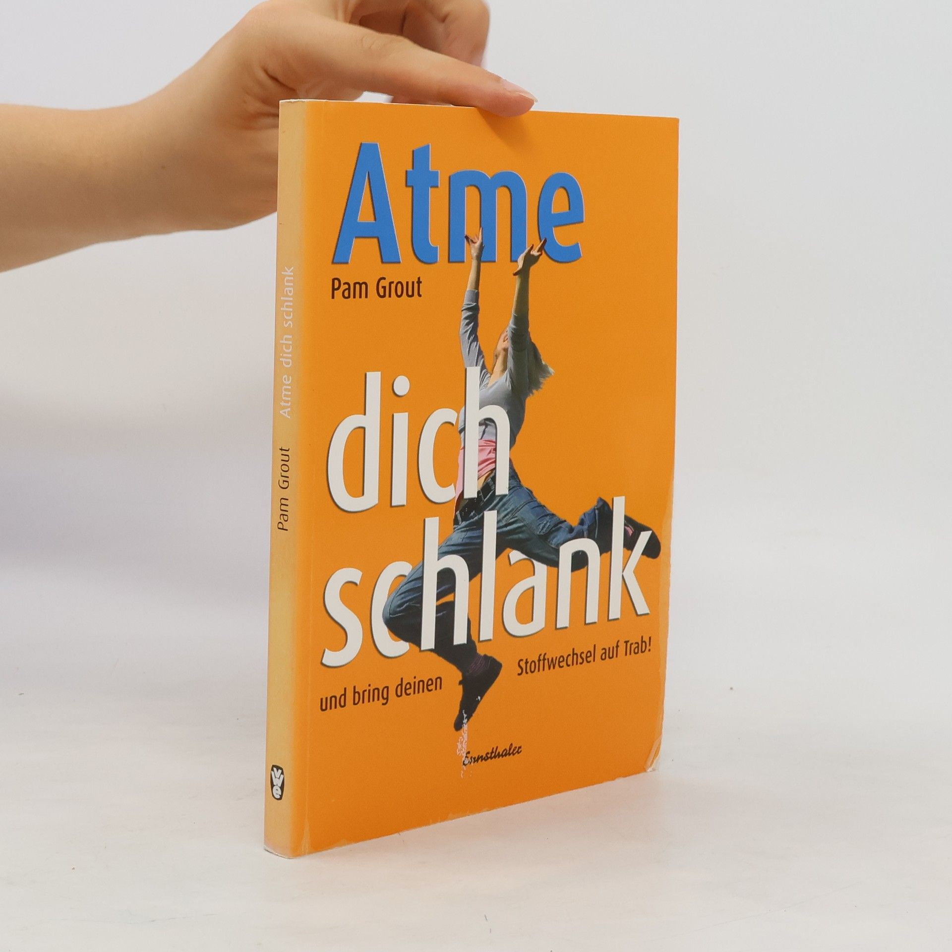 Pam Grout Atme dich schlank und bring deinen Stoffwechsel auf Trab!