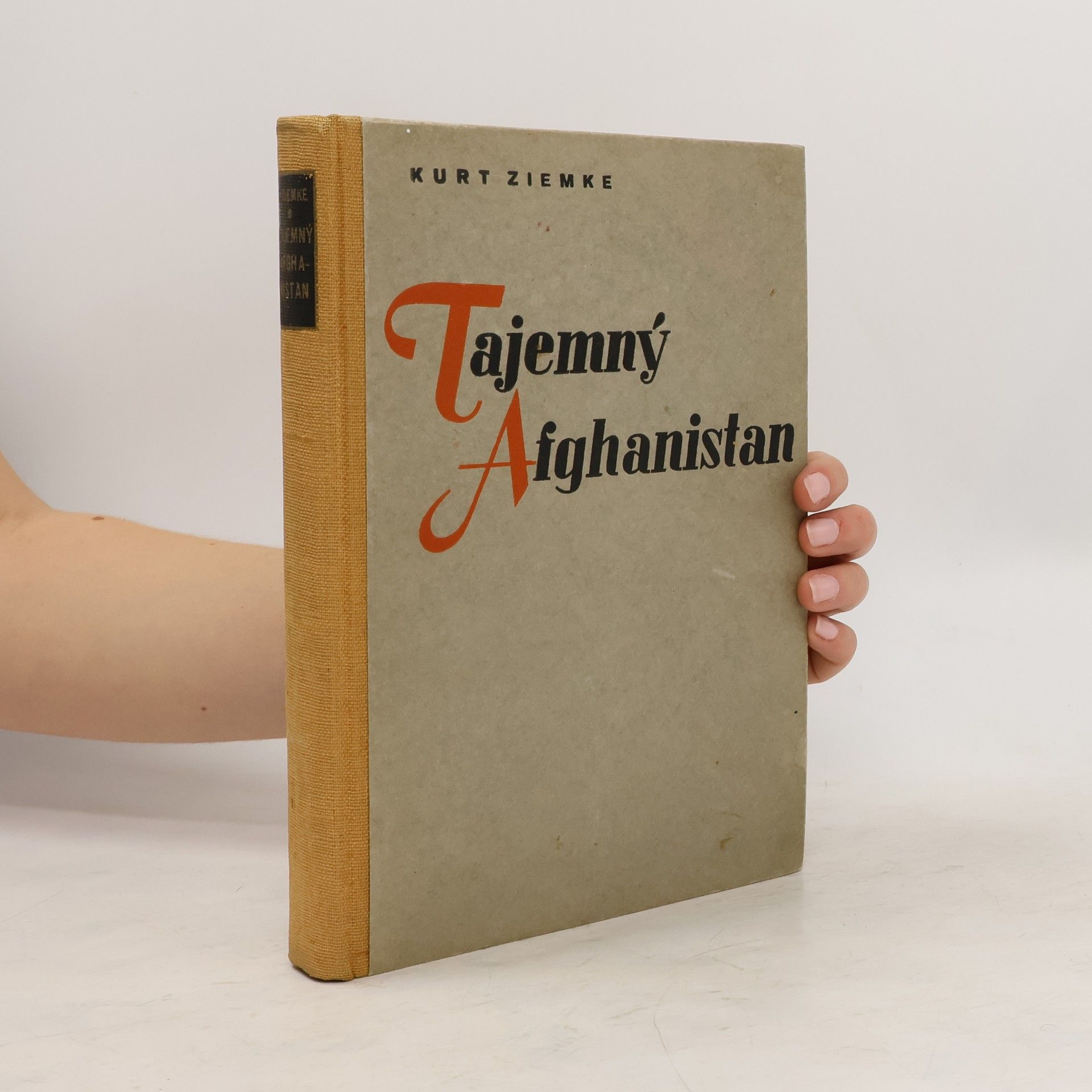 Kurt Ziemke Tajemný Afganistan : vyslancem v Kabulu