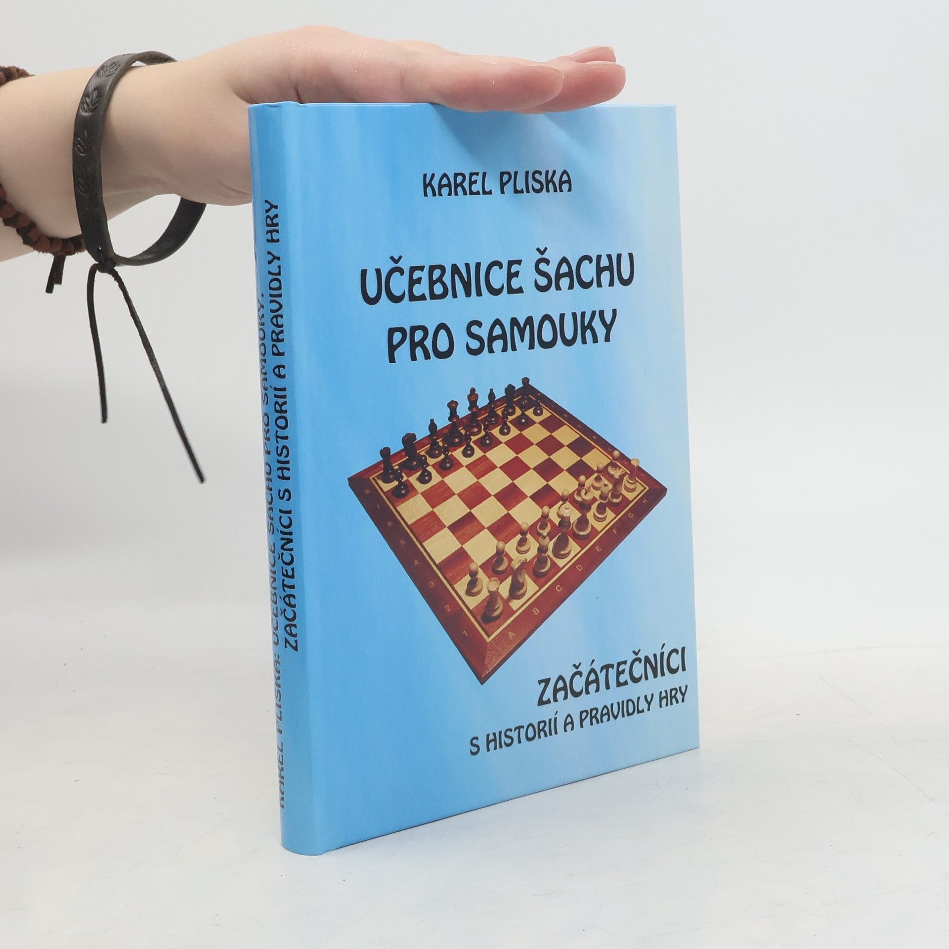 Karel Pliska Učebnice šachu pro samouky. Začátečníci s historií a pravidly hry