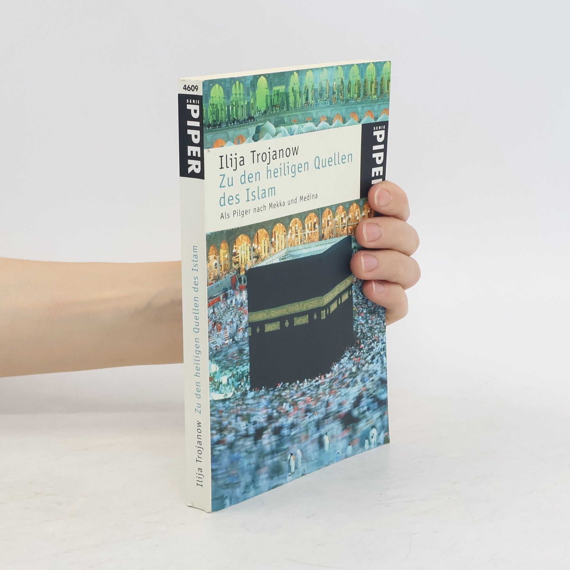 Ilija Trojanow Zu den heiligen Quellen des Islam