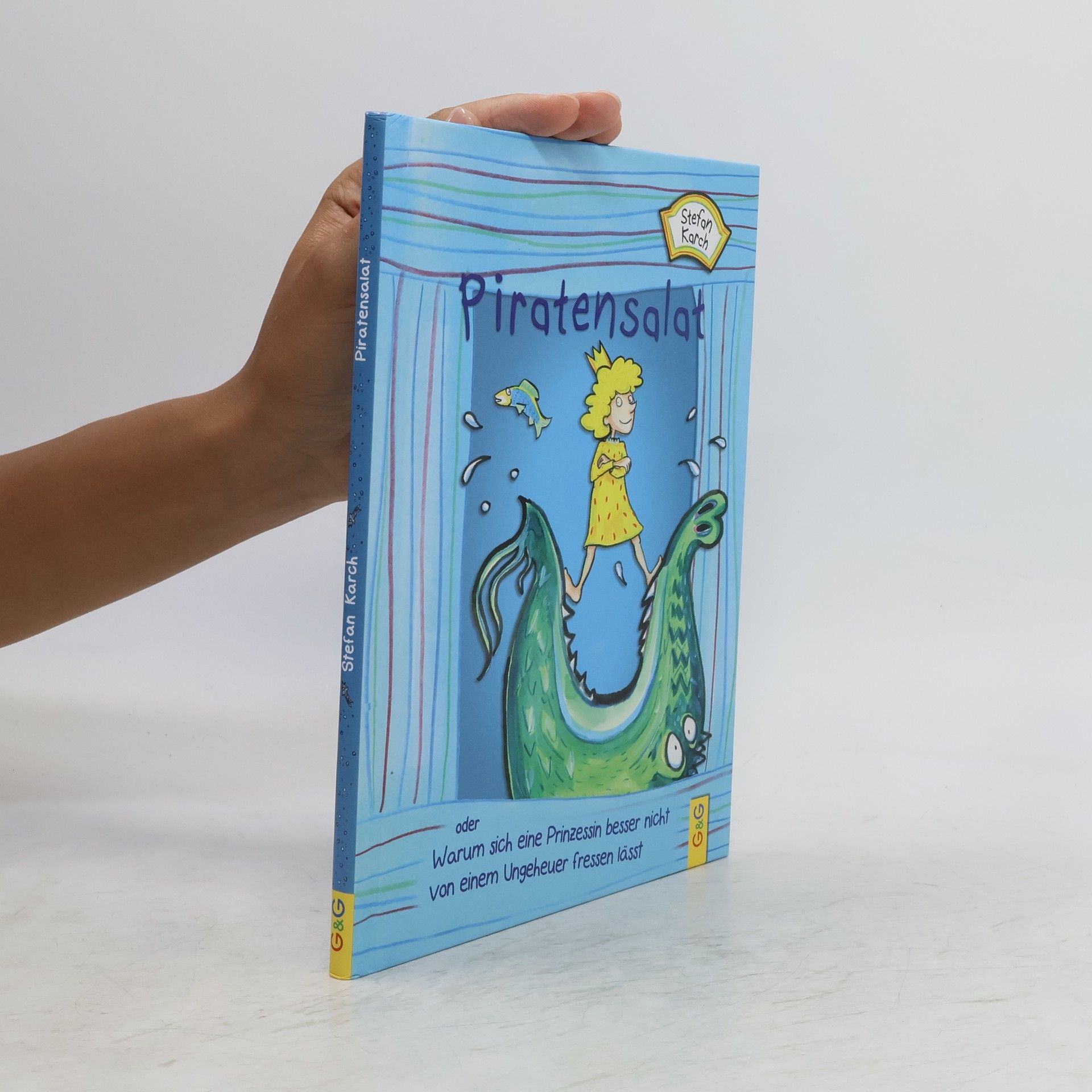 Stefan Karch Piratensalat oder warum sich eine Prinzessin besser nicht von einem Ungeheuer fressen lässt