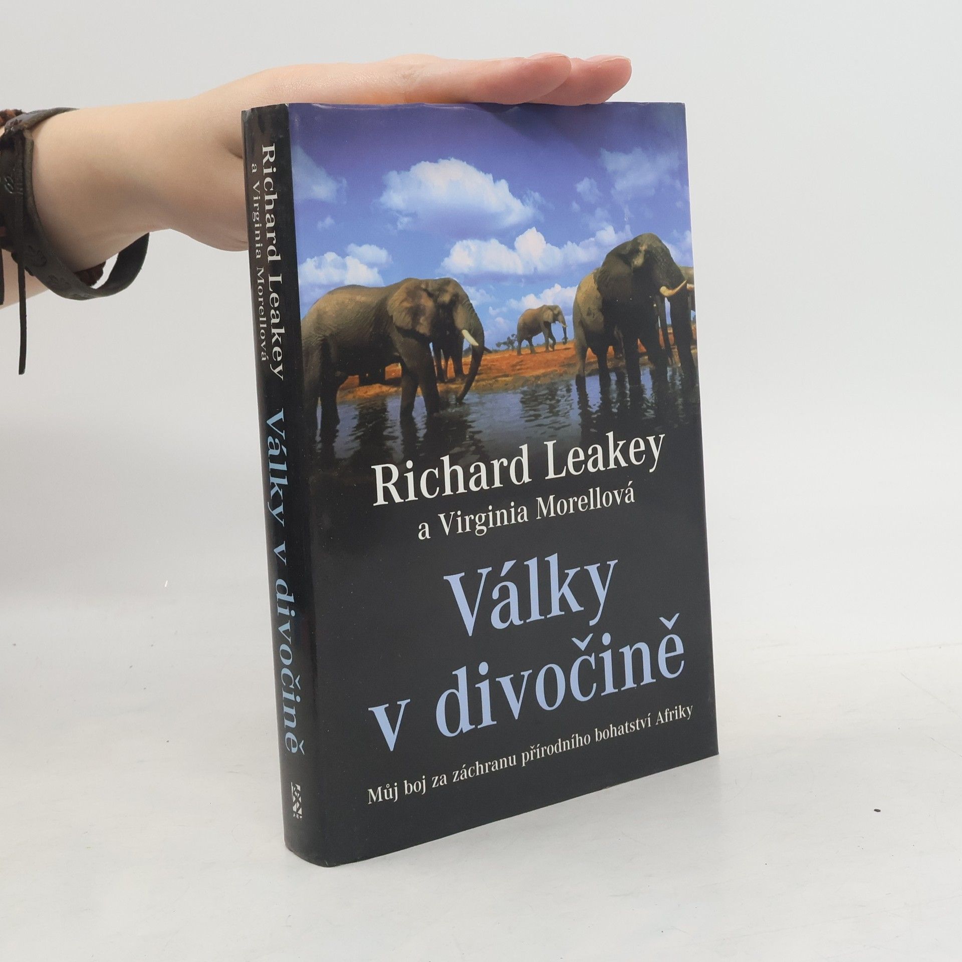 Richard E. Leakey Války v divočině : můj boj za záchranu přírodního bohatství Afriky