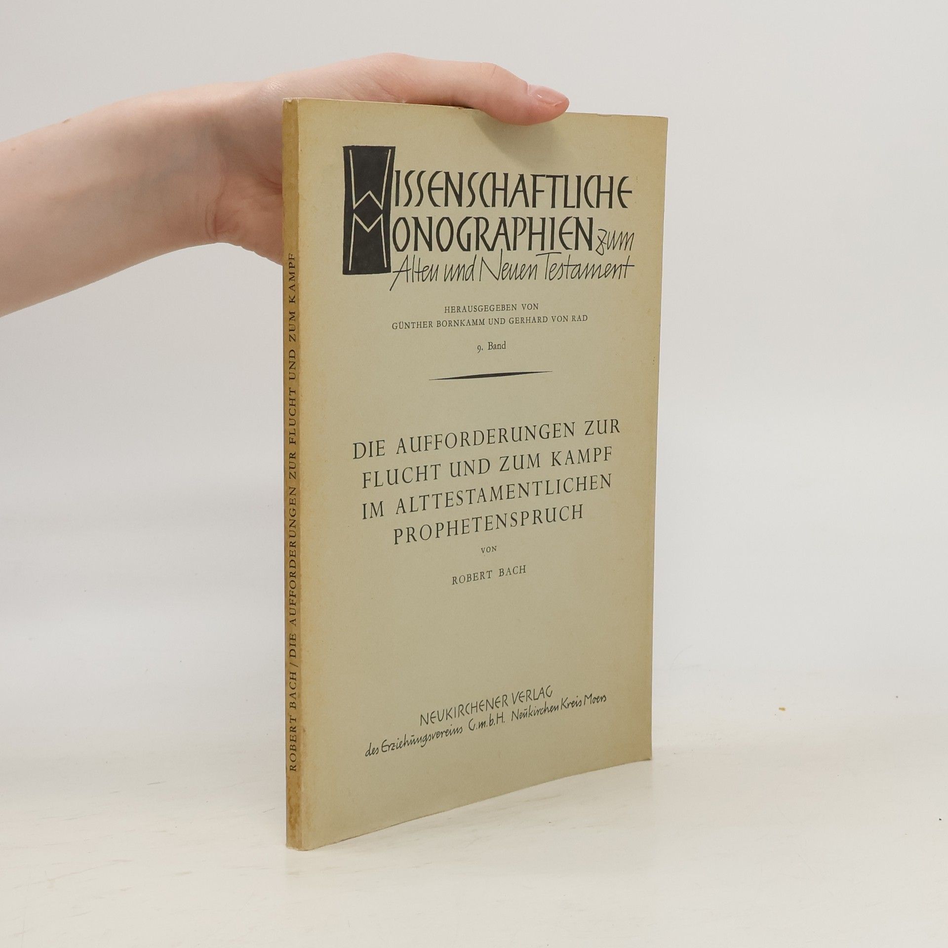 Robert Bach Die Aufforderungen zur Flucht und zum Kampf im alttestamentlichen Prophetenspruch