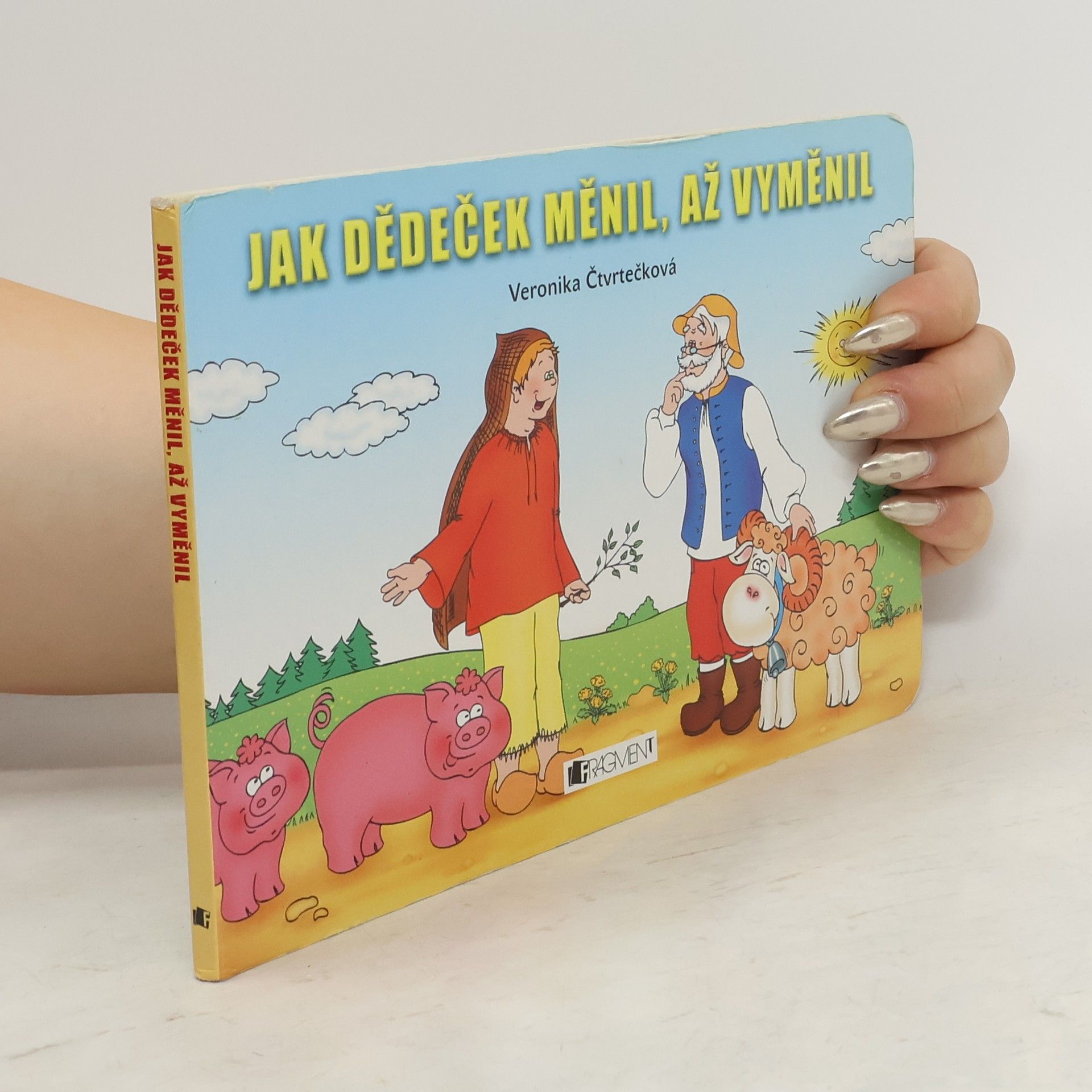 Veronika Čtvrtečková Jak dědeček měnil, až vyměnil