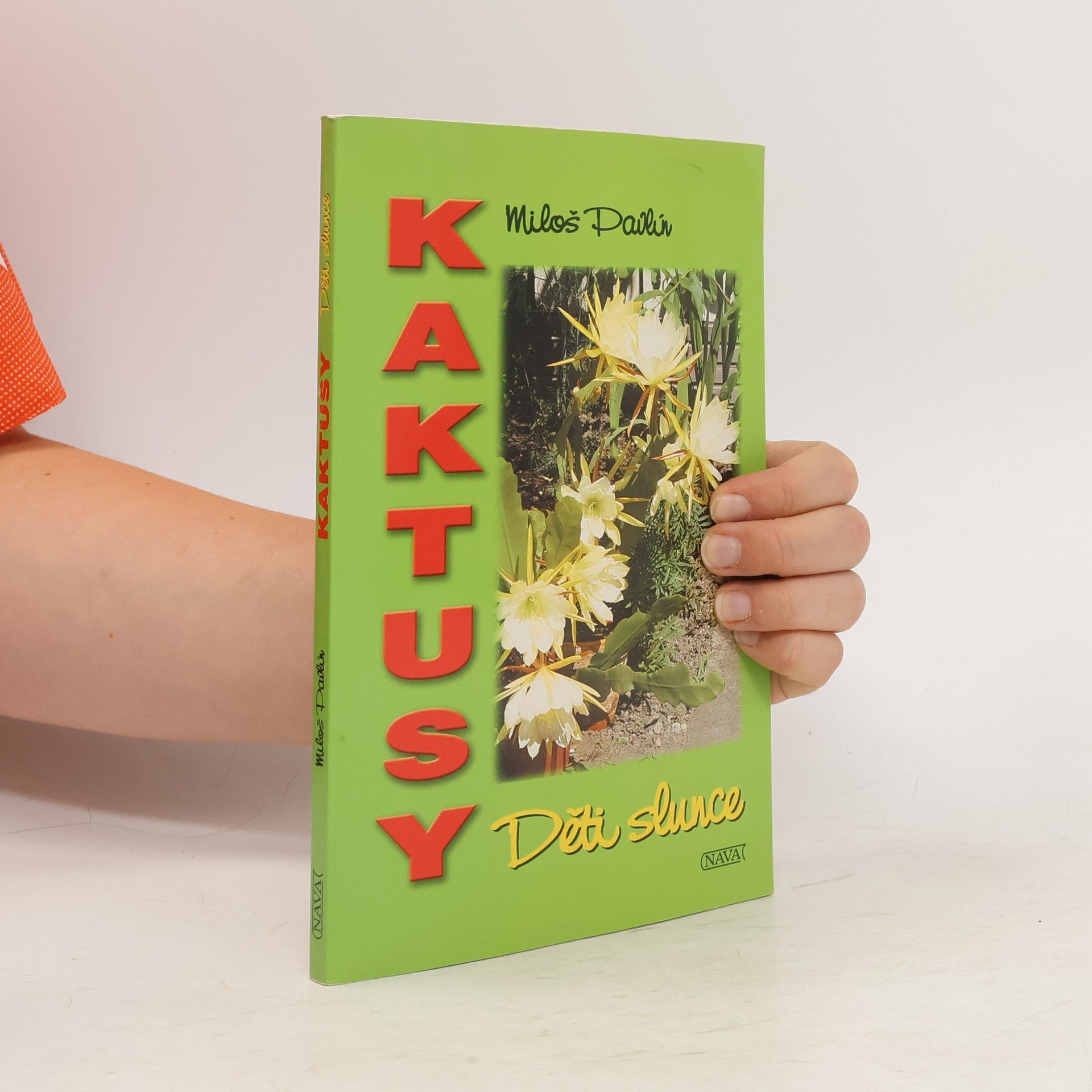 Pavlín Miloš Kaktusy - děti slunce