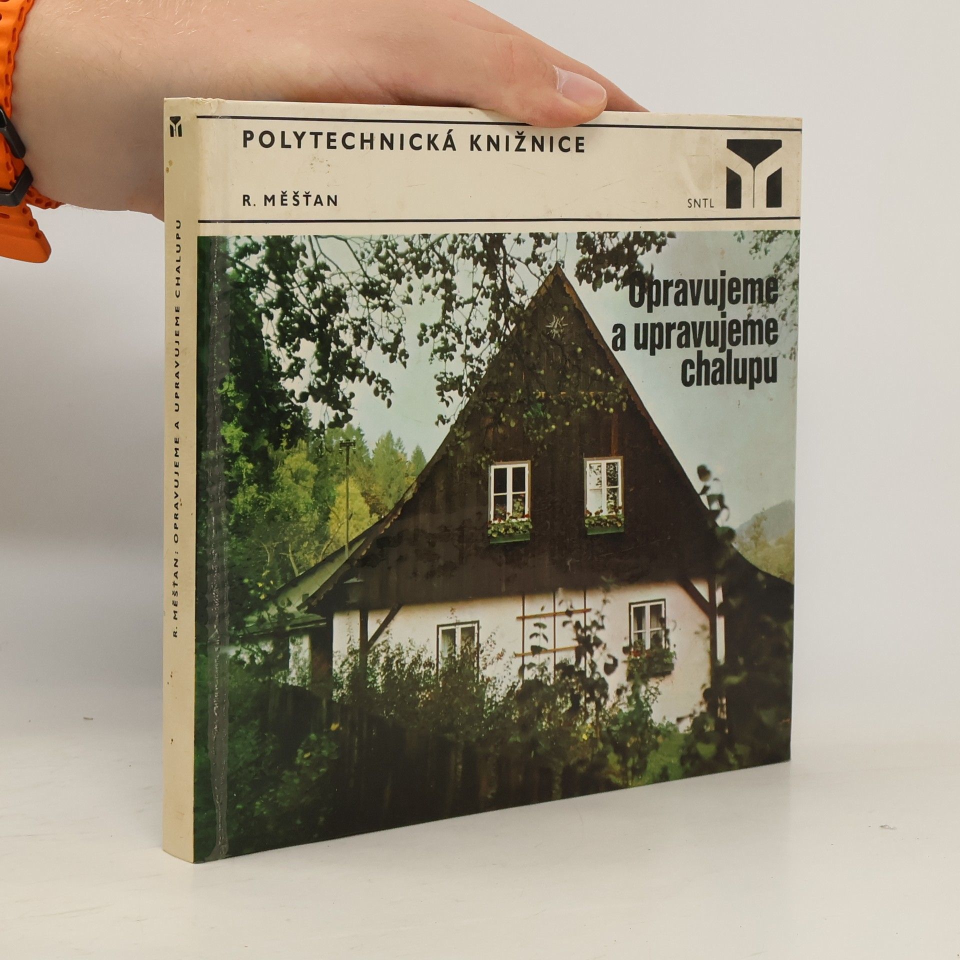 Radomír Měšťan Opravujeme a upravujeme chalupu