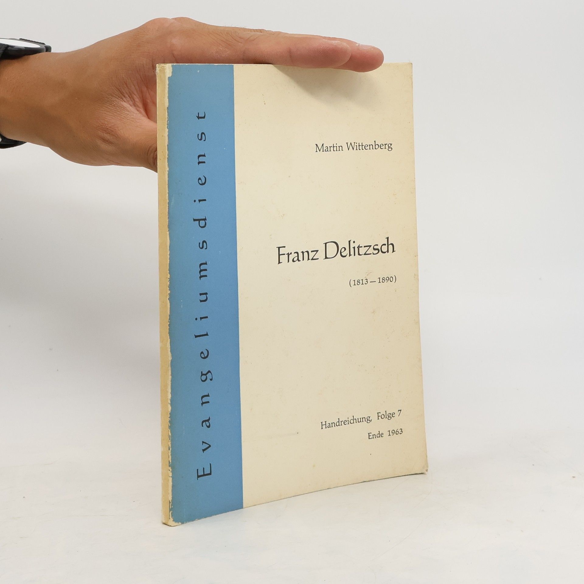 Martin Wittenberg Franz Delitzsch (1813-1890). Vier Aufsätze über ihn und Auszüge aus seinen Werken
