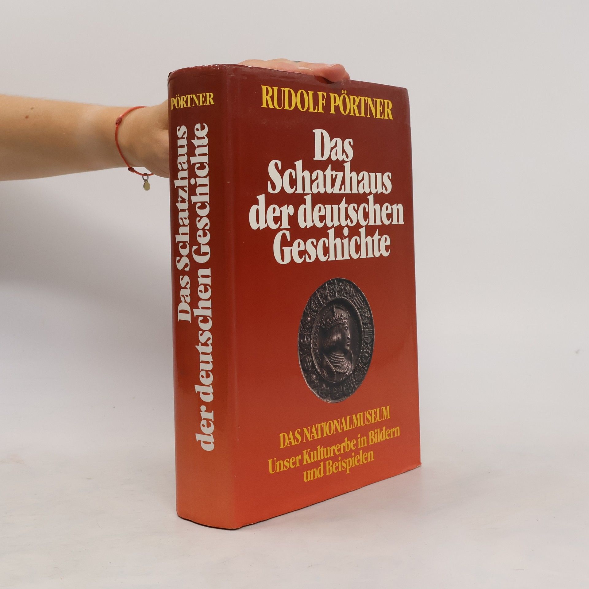 Rudolf Pörtner Das Schatzhaus der deutschen Geschichte