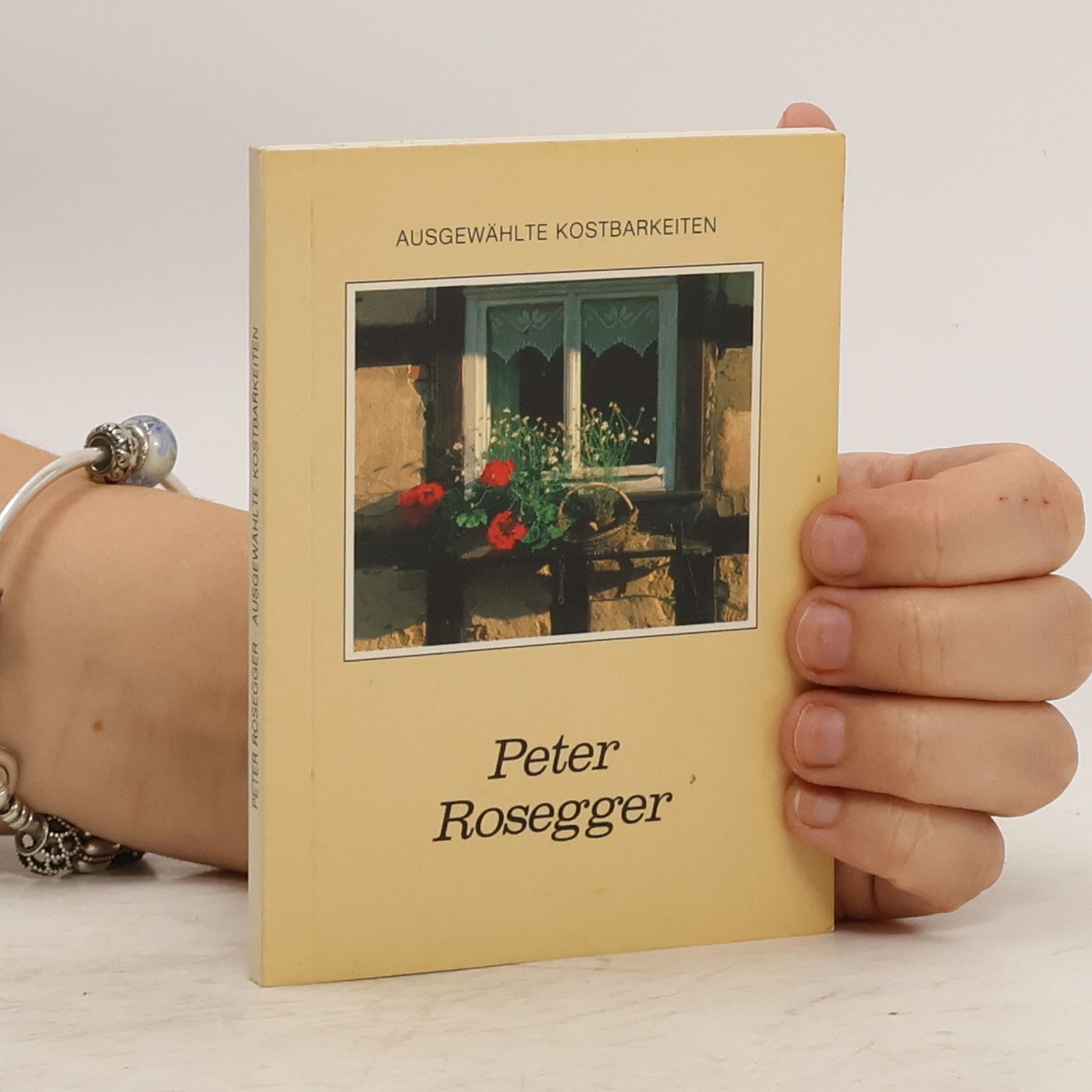 Peter Rosegger Ausgewählte Kostbarkeiten