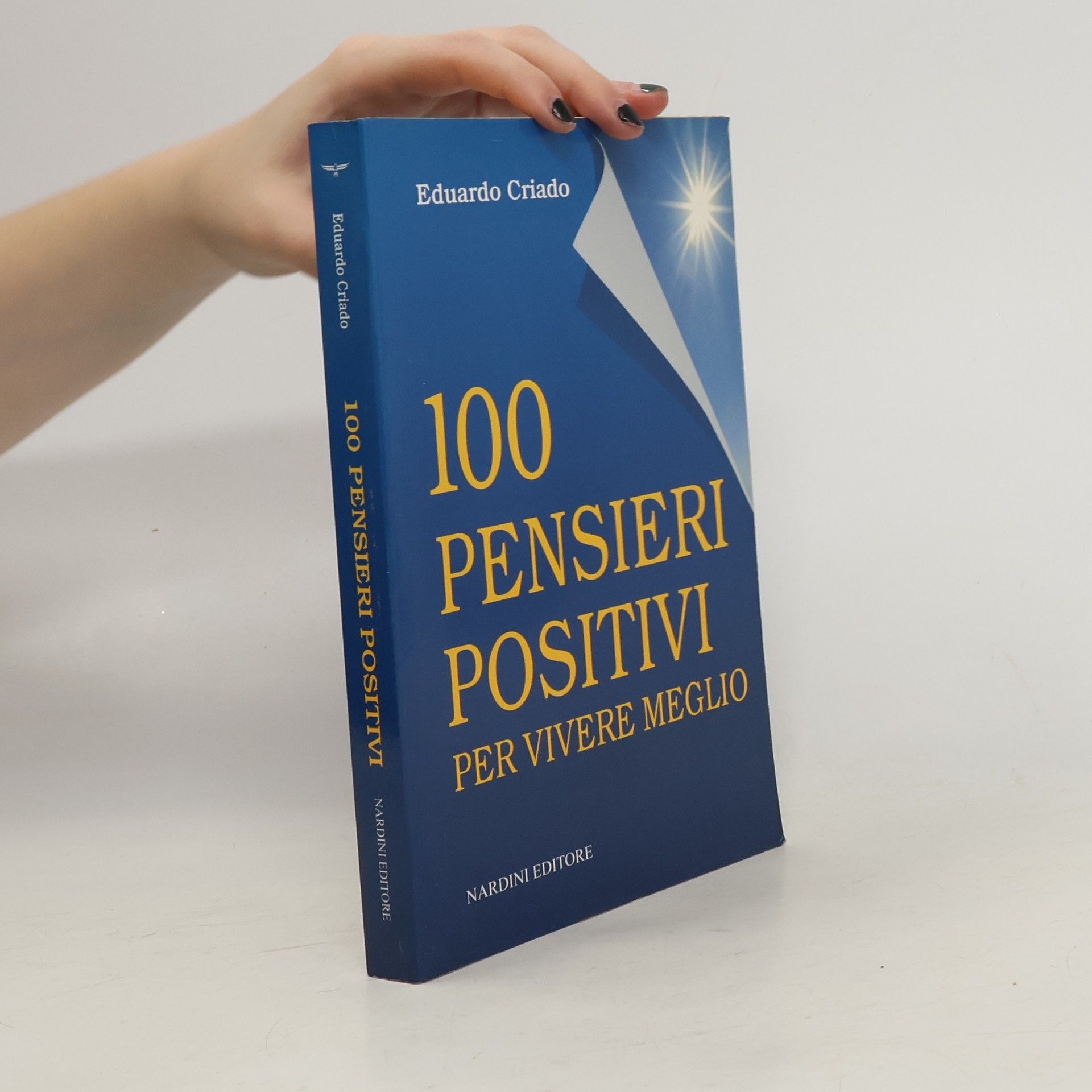 Eduardo Criado 100 pensieri positivi : per vivere meglio