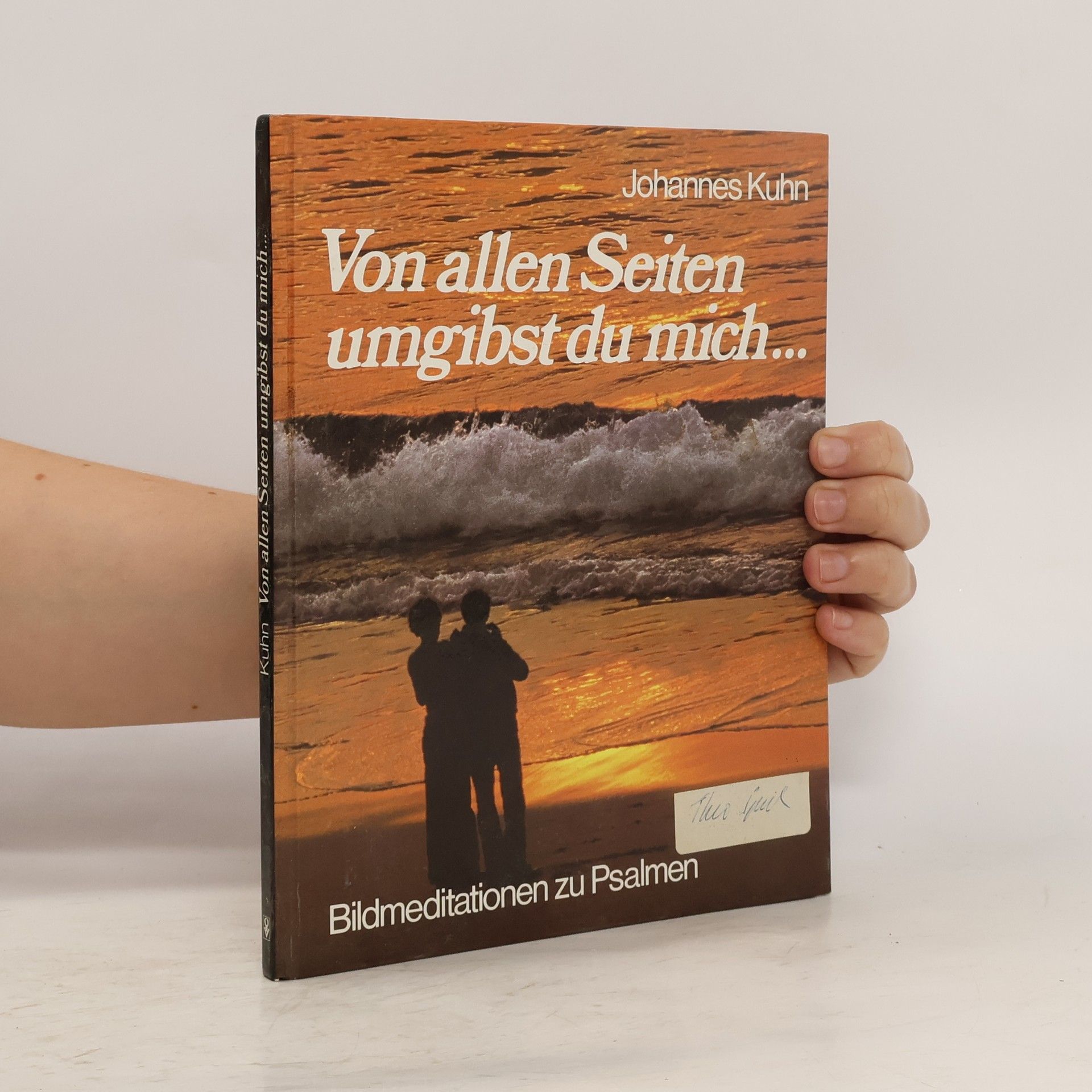Johannes Kühn Von allen Seiten umgibst du mich...