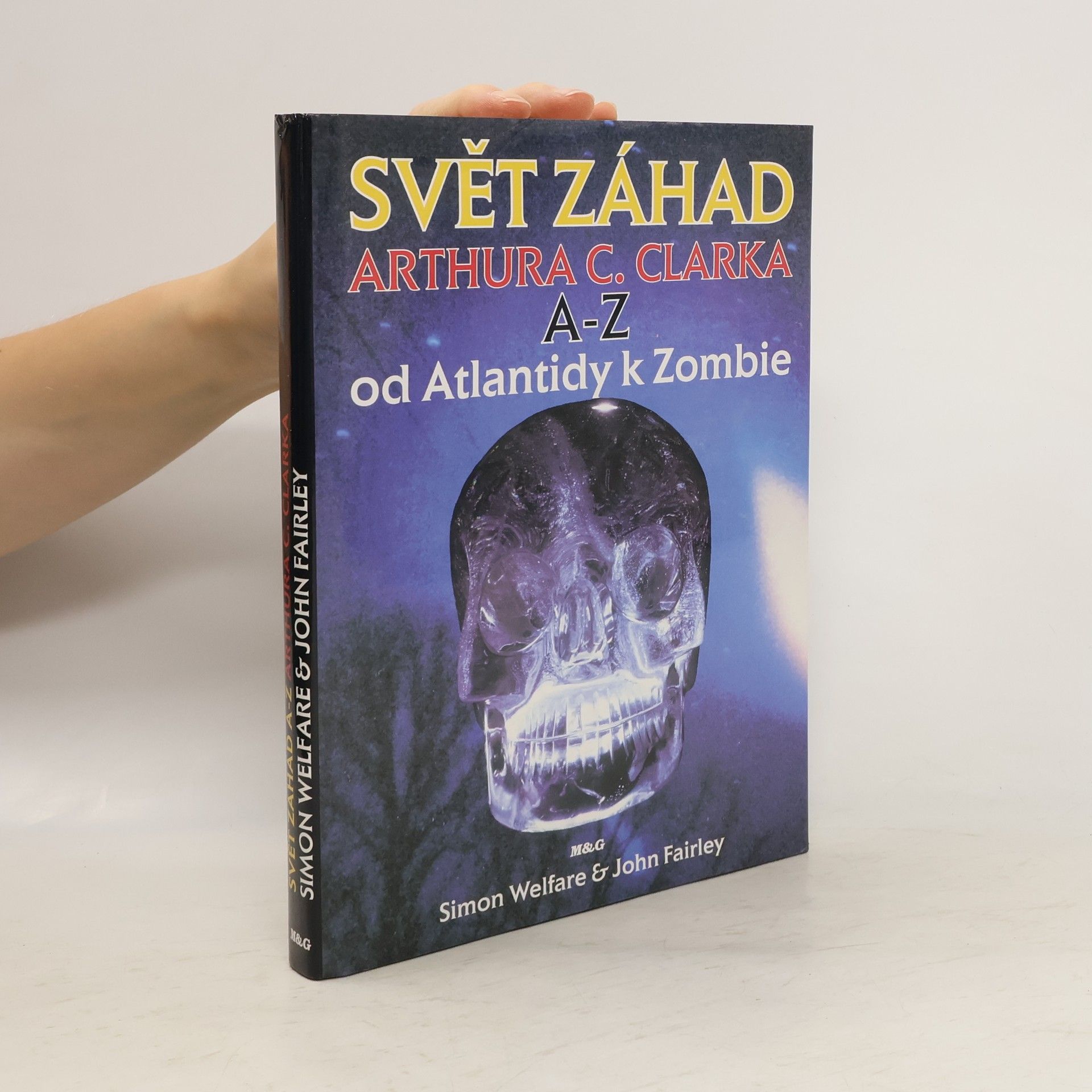 Simon Welfare Svět záhad Arthura C. Clarka A-Z. Od Atlantidy k Zombie