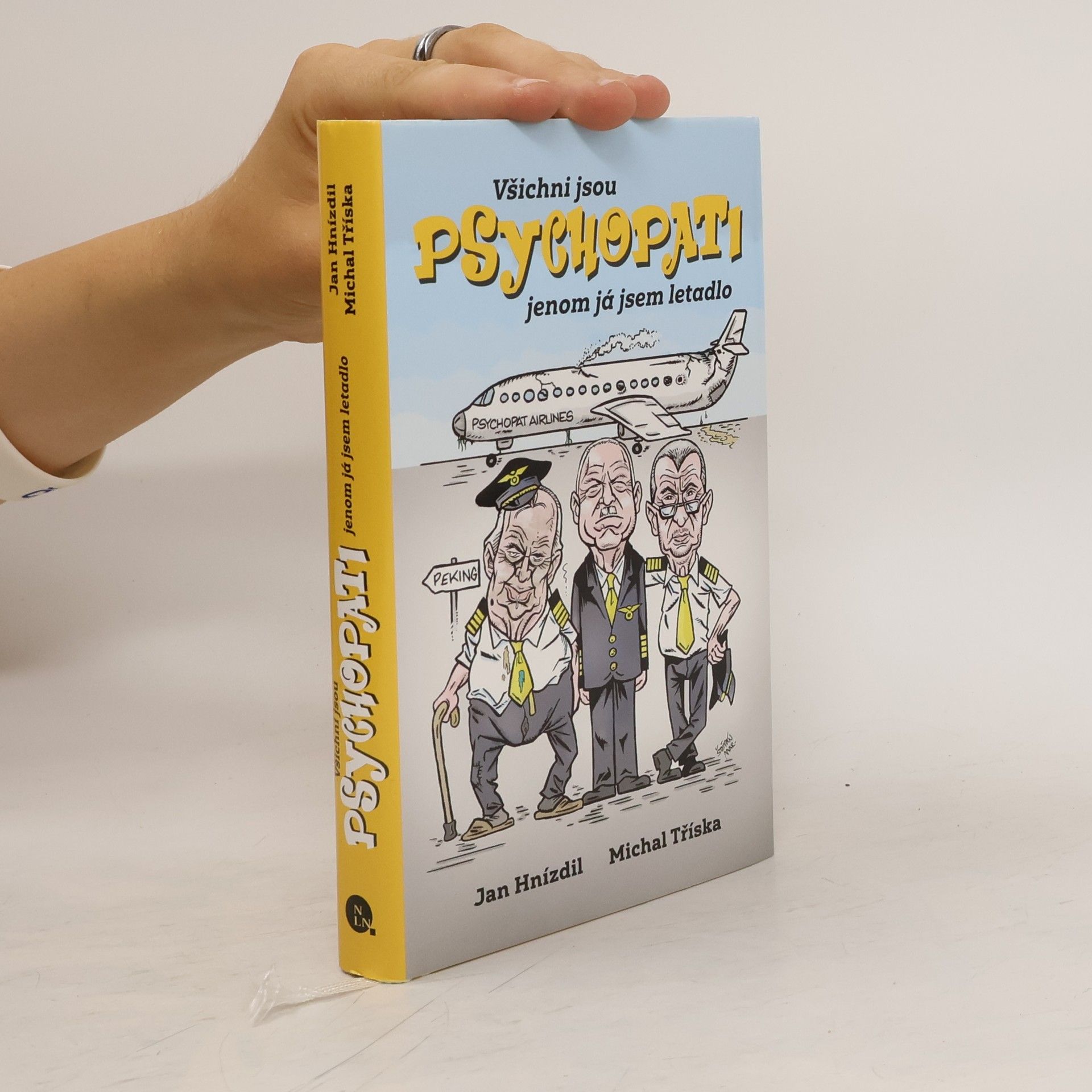 Všichni jsou psychopati, jenom já jsem letadlo