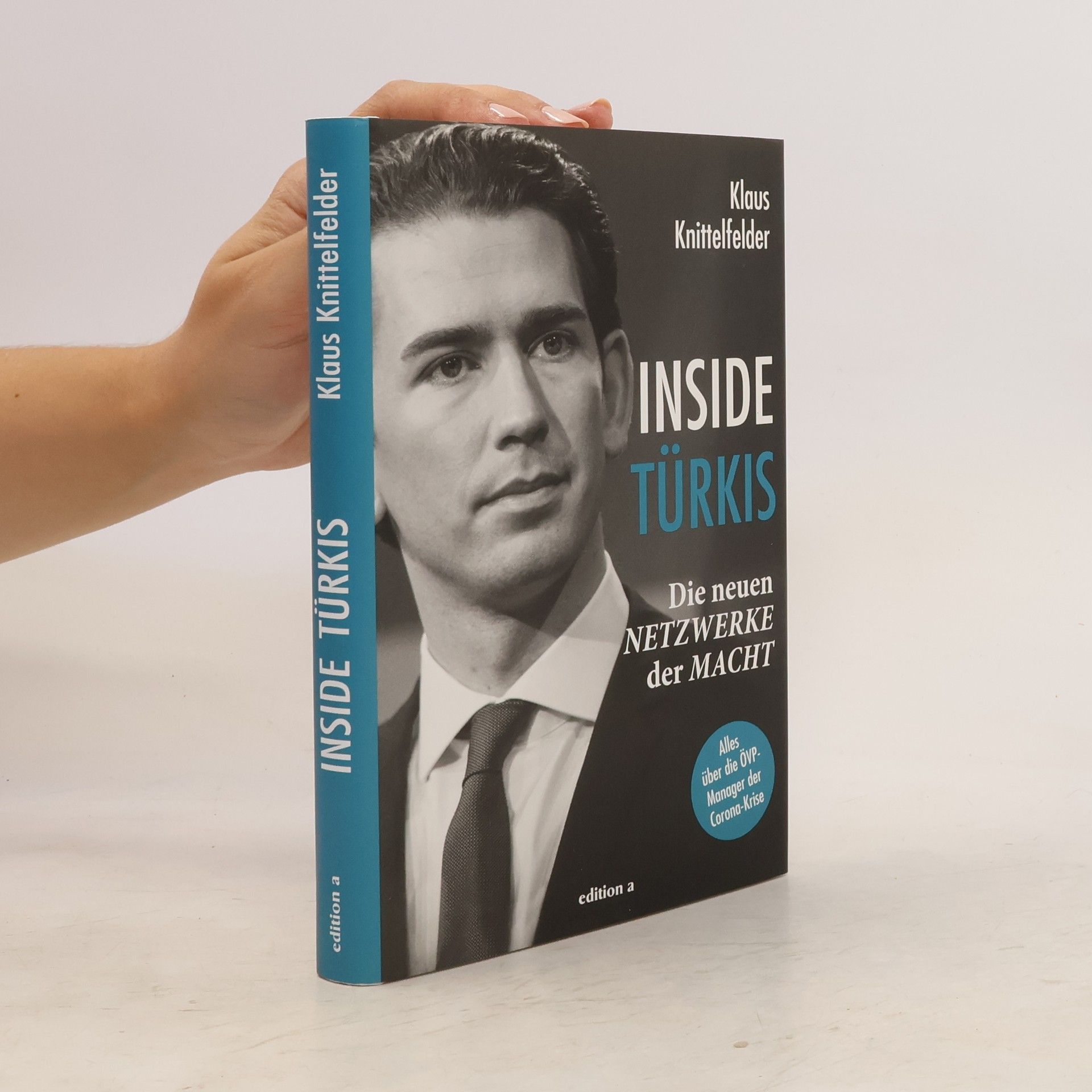 Klaus Knittelfelder Inside Türkis : die neuen Netzwerke der Macht