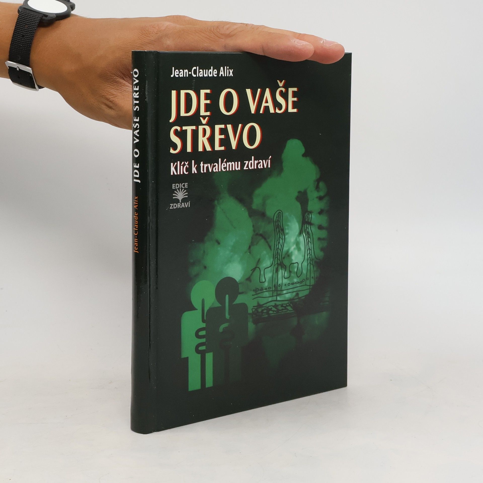 Jean Claude Alix Jde o vaše střevo – klíč k trvalému zdraví
