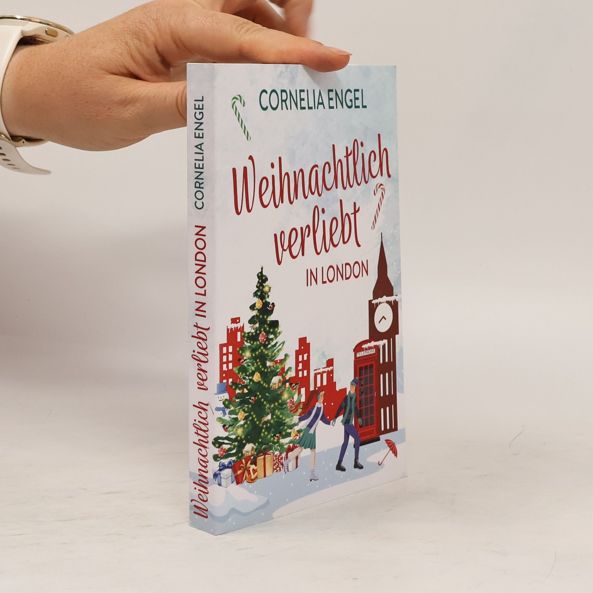 Cornelia Engel Weihnachtlich verliebt in London: Ein Weihnachtsroman mit Suchtfaktor - nicht nur für Weihnachtsfans