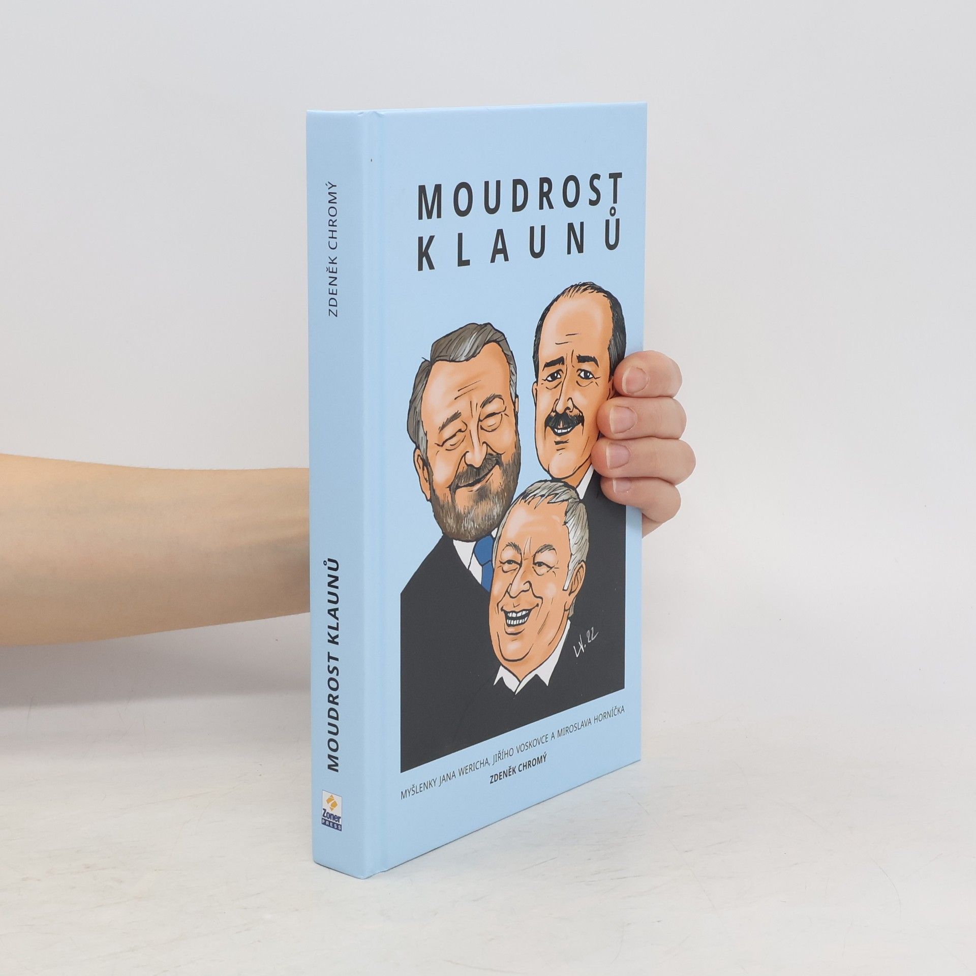 Zdeněk Chromý Moudrost klaunů : myšlenky Jana Wericha, Jiřího Voskovce a Miroslava Horníčka