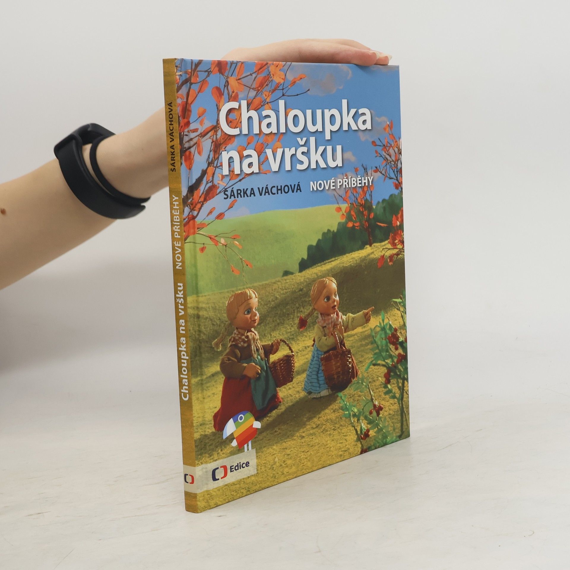 Šárka Váchová Chaloupka na vršku. Nové příběhy