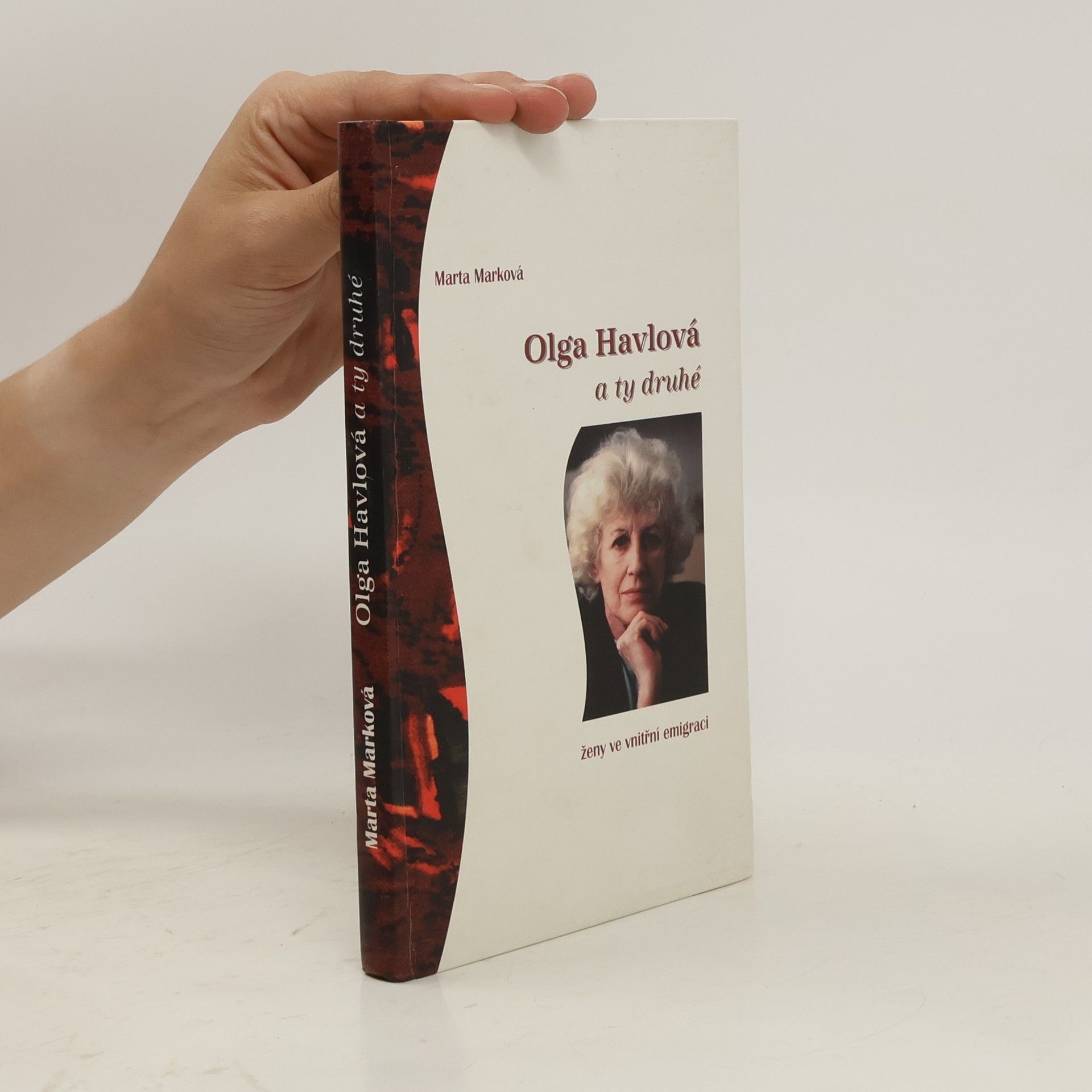 Marková Marta Olga Havlová a ty druhé. Ženy ve vnitřní emigraci