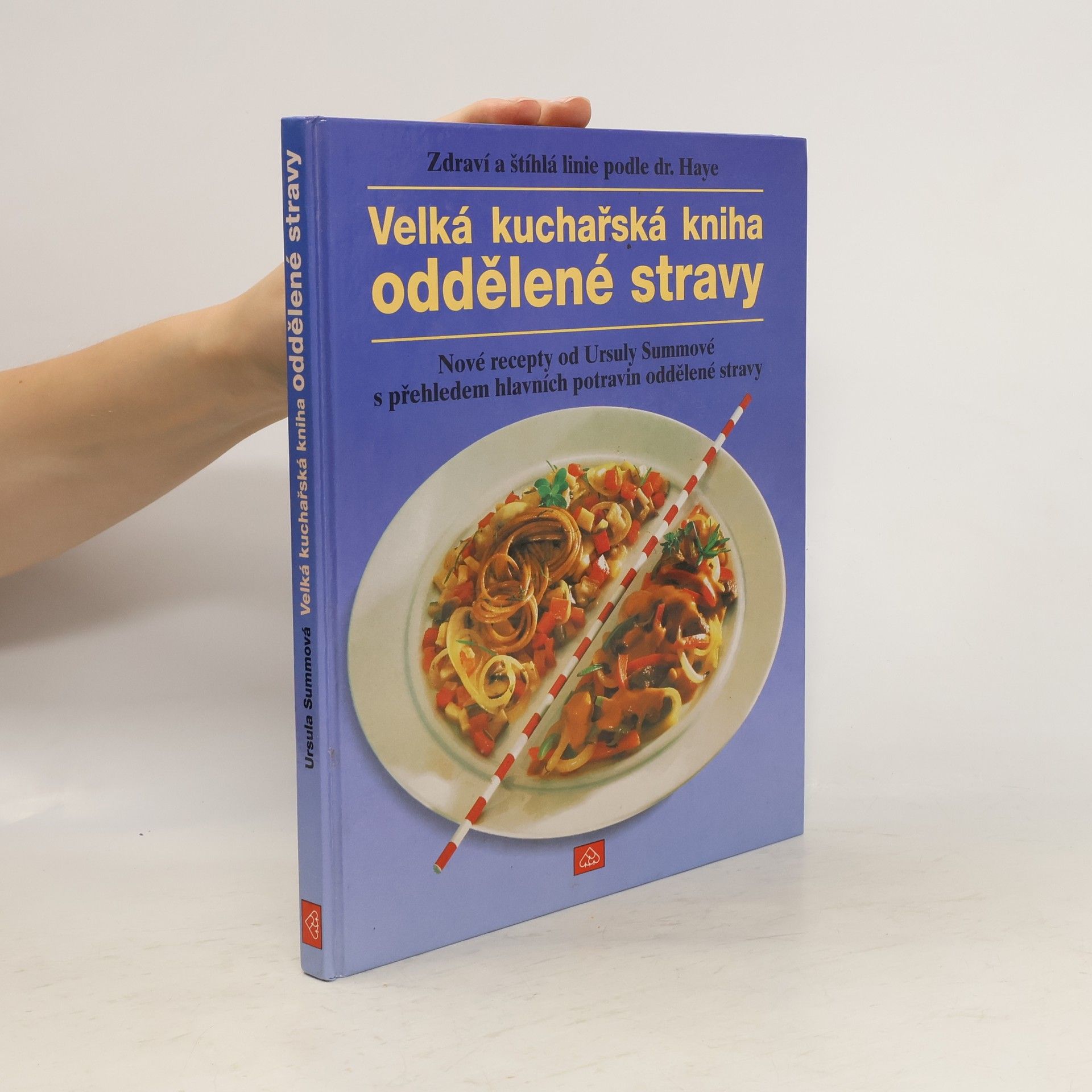 Ursula Summ Velká kuchařská kniha oddělené stravy