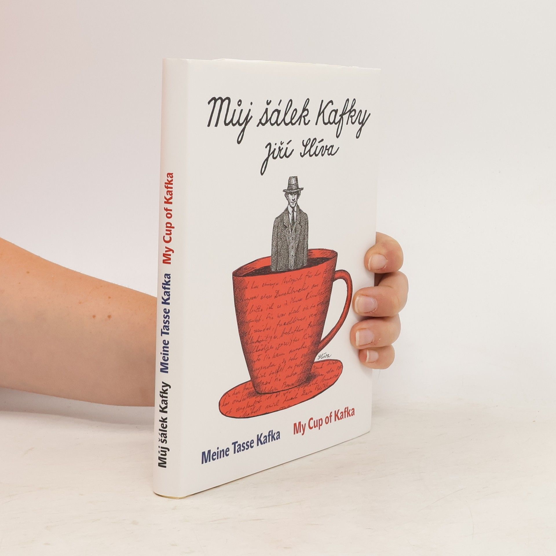 Jiří Slíva Můj šálek Kafky. Meine Tasse Kafka. My cup of Kafka