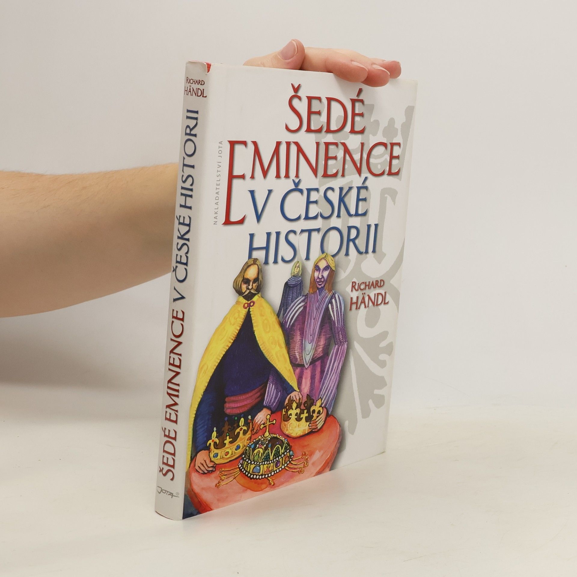 Richard Händl Šedé eminence v české historii