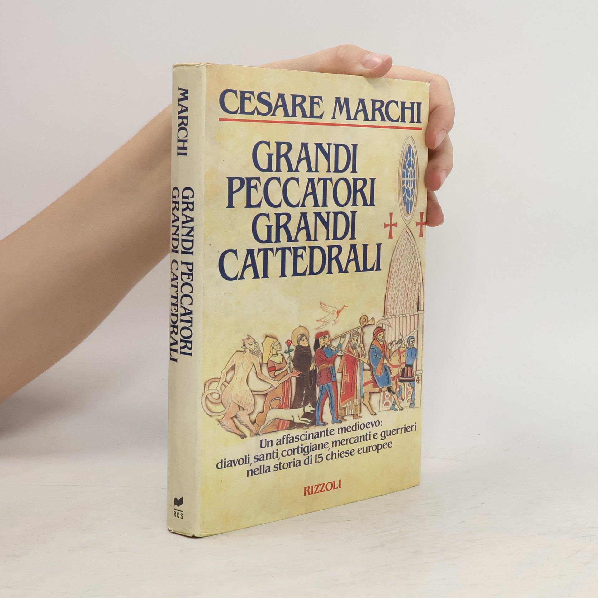 Cesare Marchi Grandi peccatori, grandi cattedrali