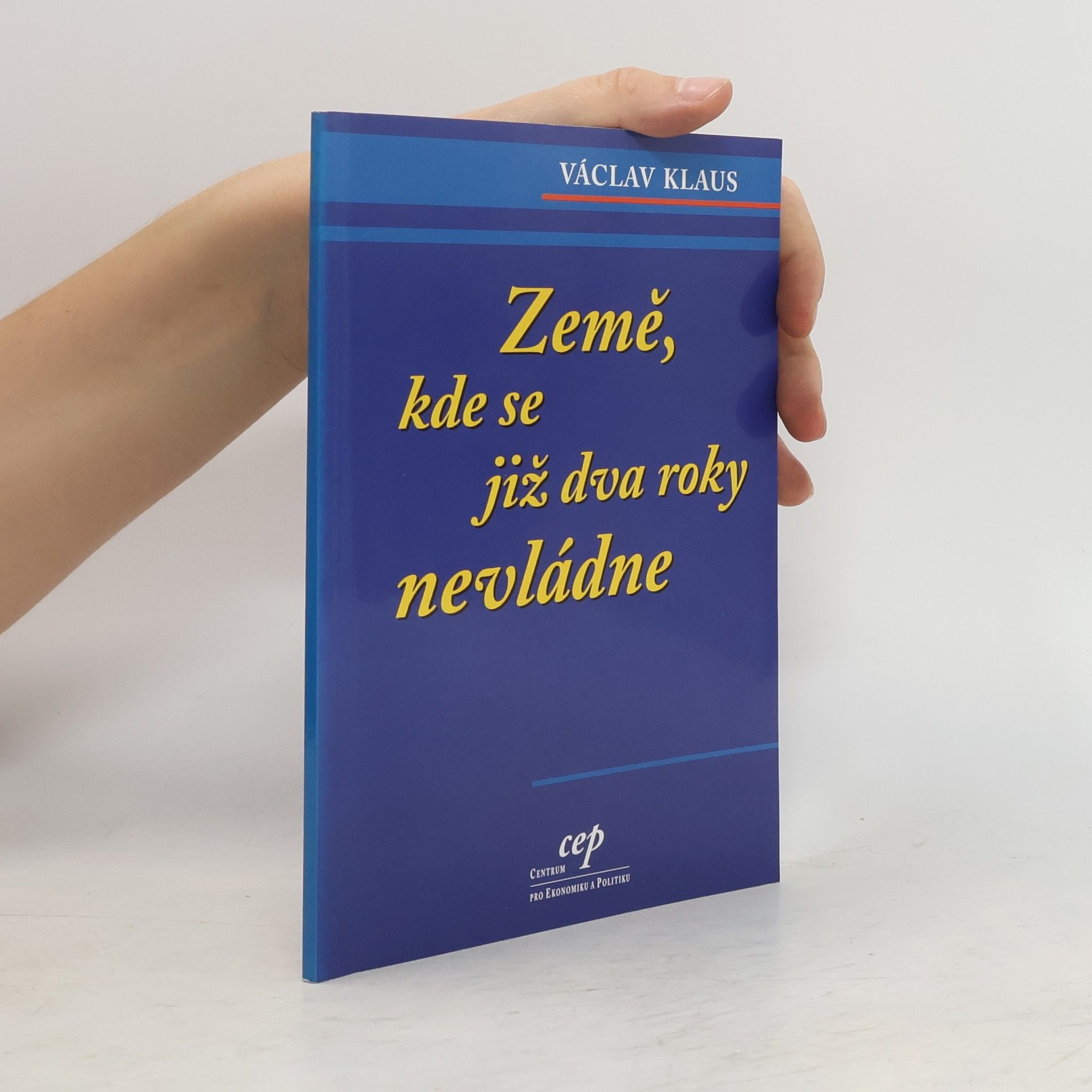 Václav Klaus Země, kde se již dva roky nevládne