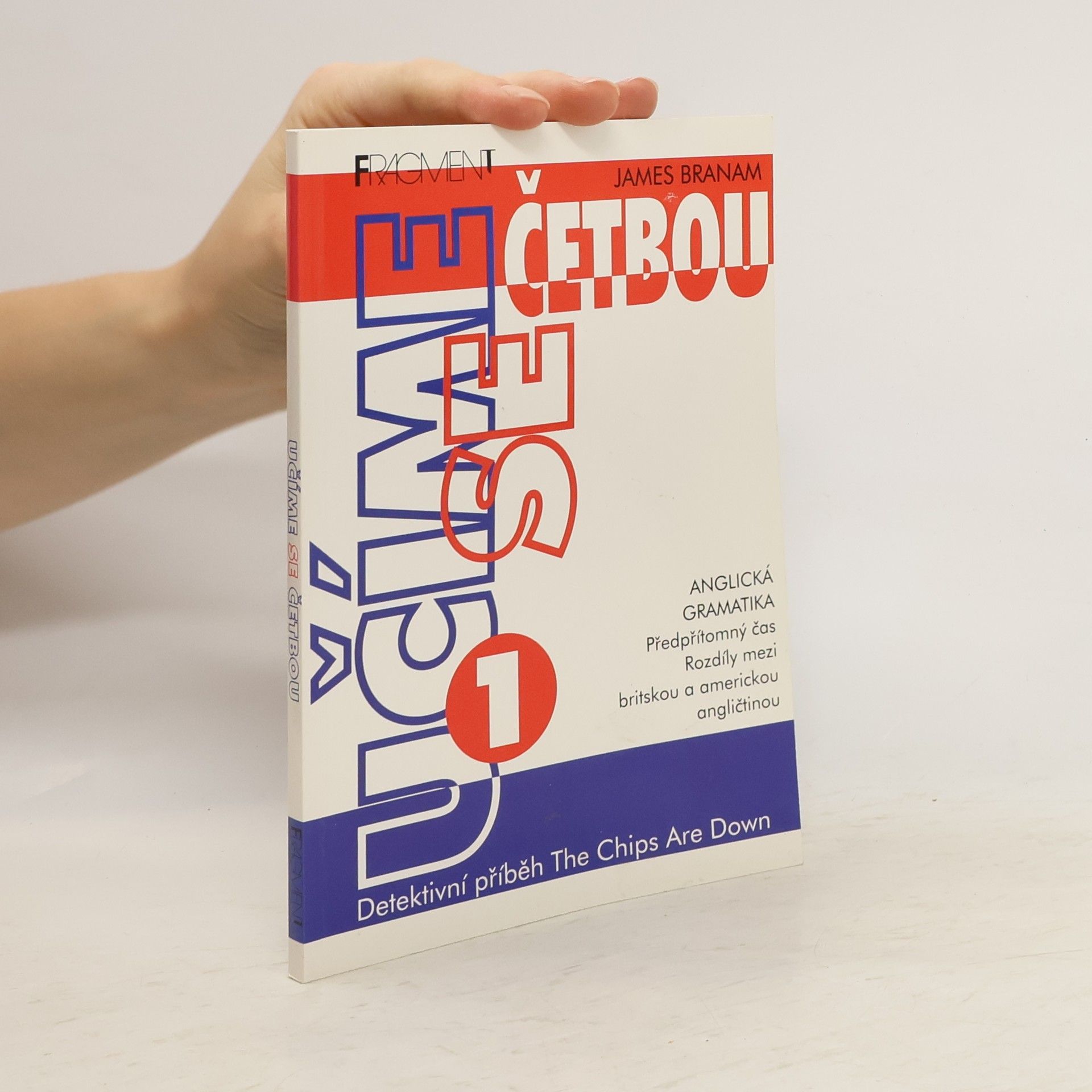 James Branam Učíme se četbou 1 : The chips are down : a detective story for students of english