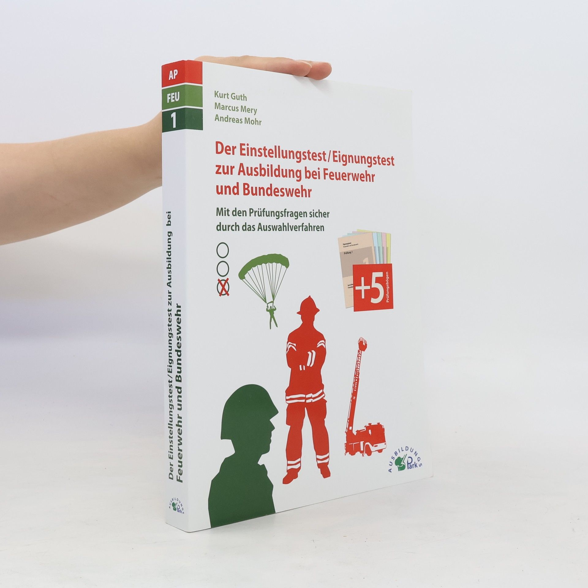 Kurt Guth Der Einstellungstest/Eignungstest zur Ausbildung bei Feuerwehr und Bundeswehr