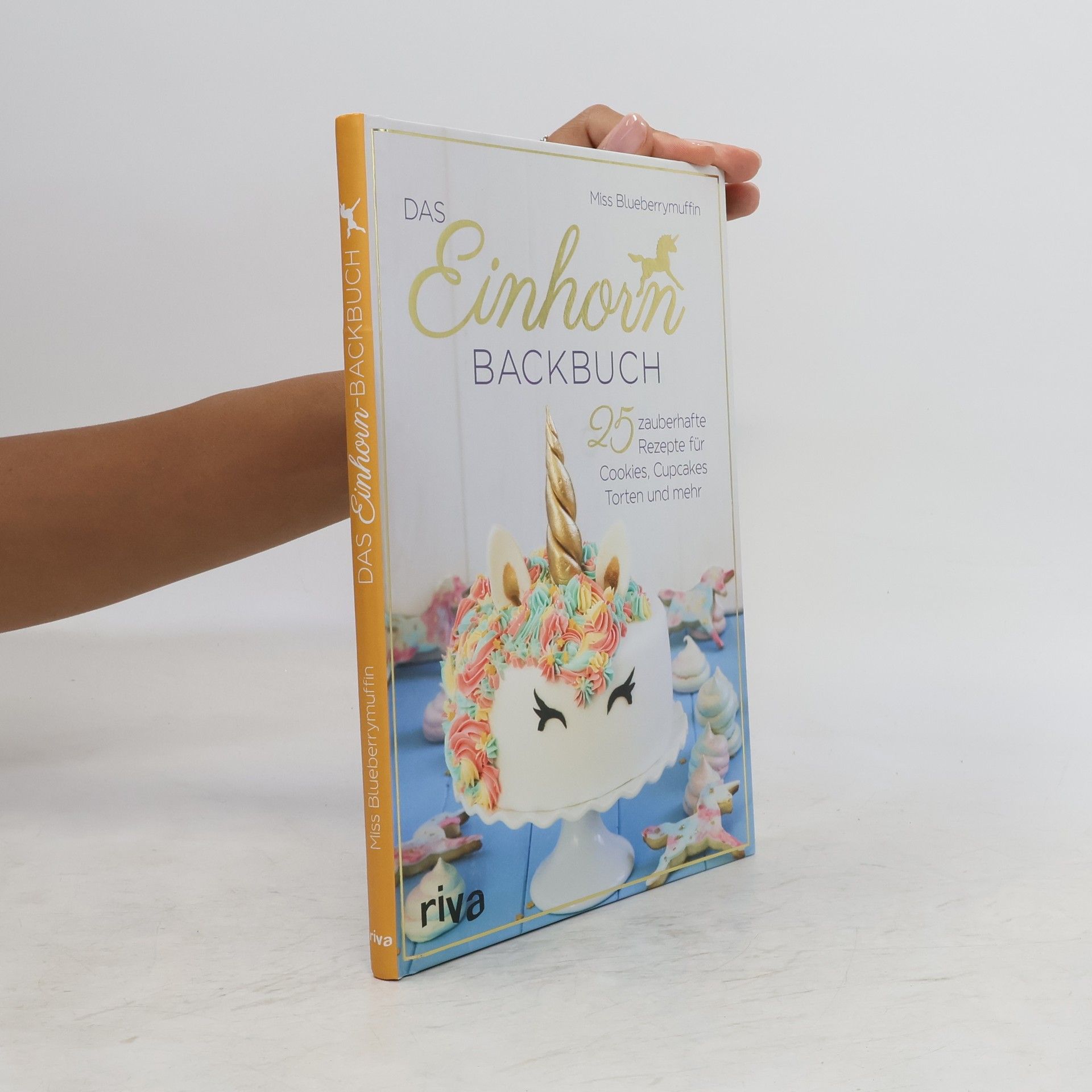 Miss Blueberrymuffin Das Einhorn-Backbuch