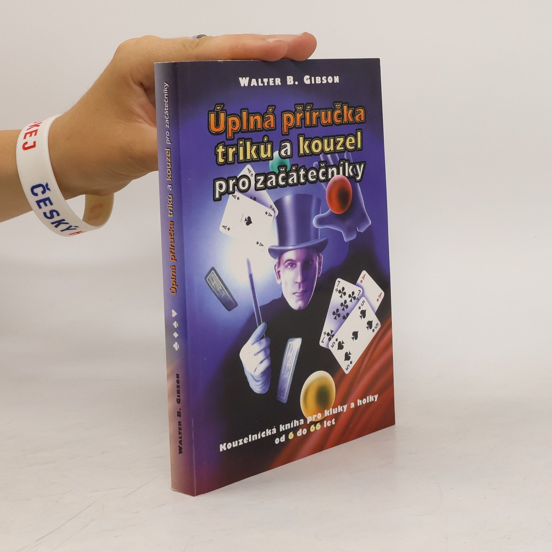 Walter B. Walter Brown Gibson Úplná příručka triků a kouzel pro začátečníky