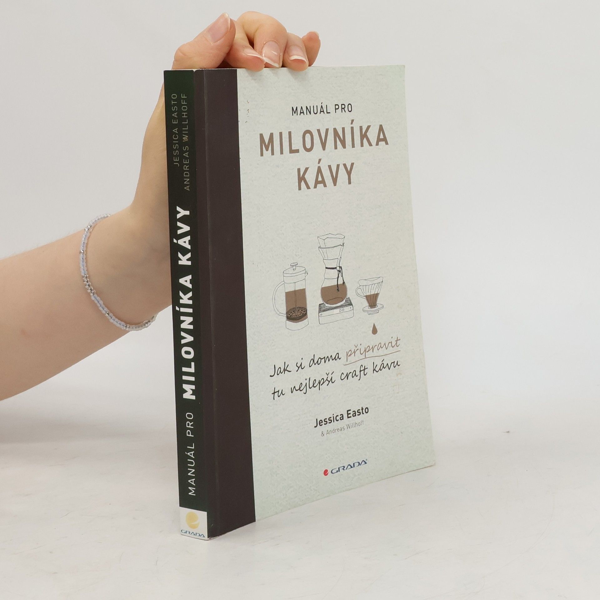 Andreas Willhoff Manuál pro milovníka kávy: Jak si doma připravit tu nejlepší craft kávu