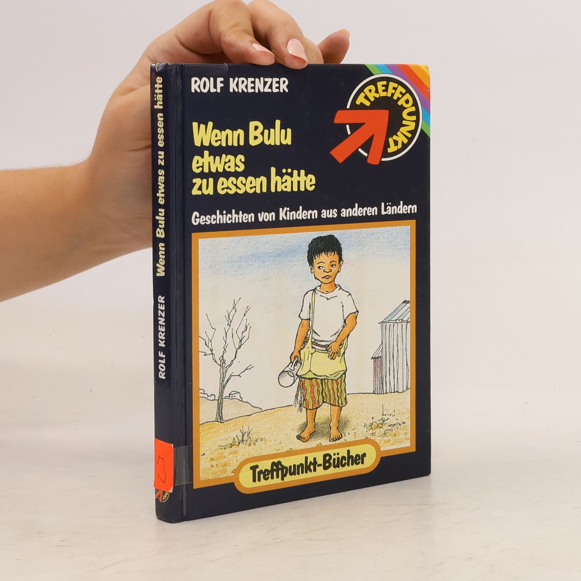 Rolf Krenzer Wenn Bulu etwas zu essen hätte. Geschichten von Kindern aus anderen Ländern.