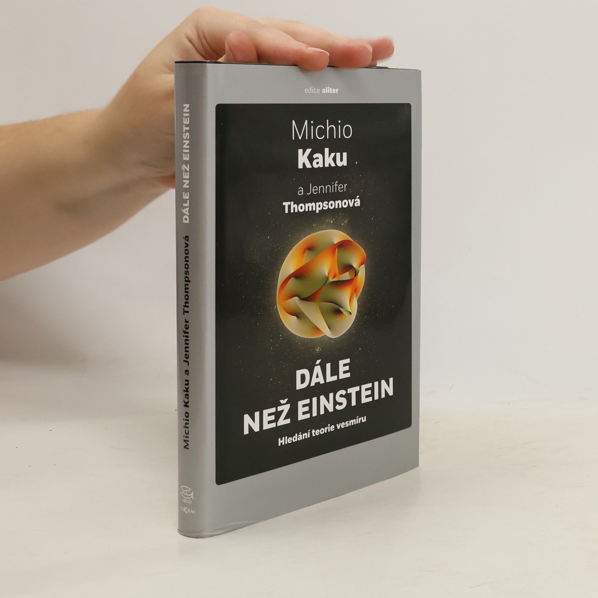 Michio Kaku Dále než Eistein : hledání teorie vesmíru