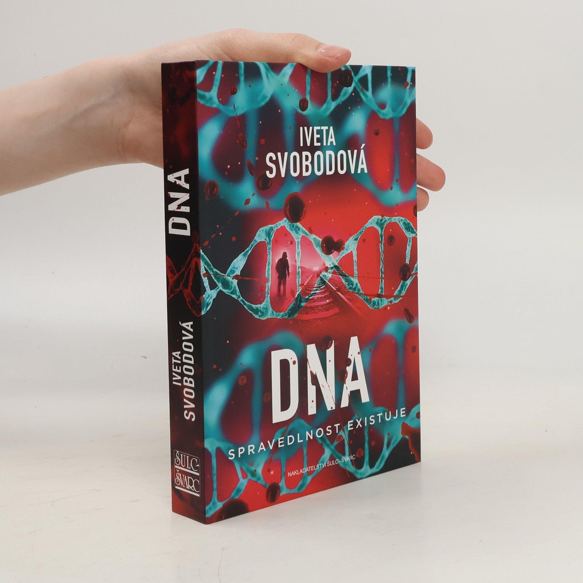 Iveta Svobodová DNA : spravedlnost existuje