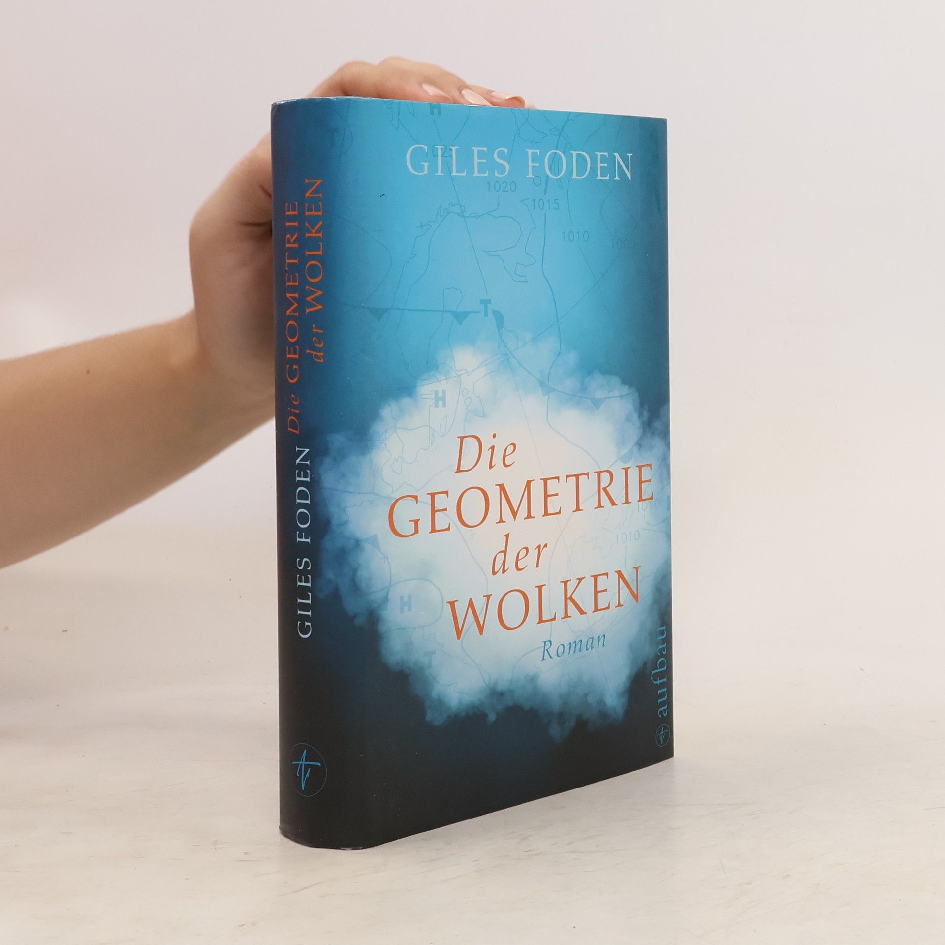 Giles Foden Die Geometrie der Wolken