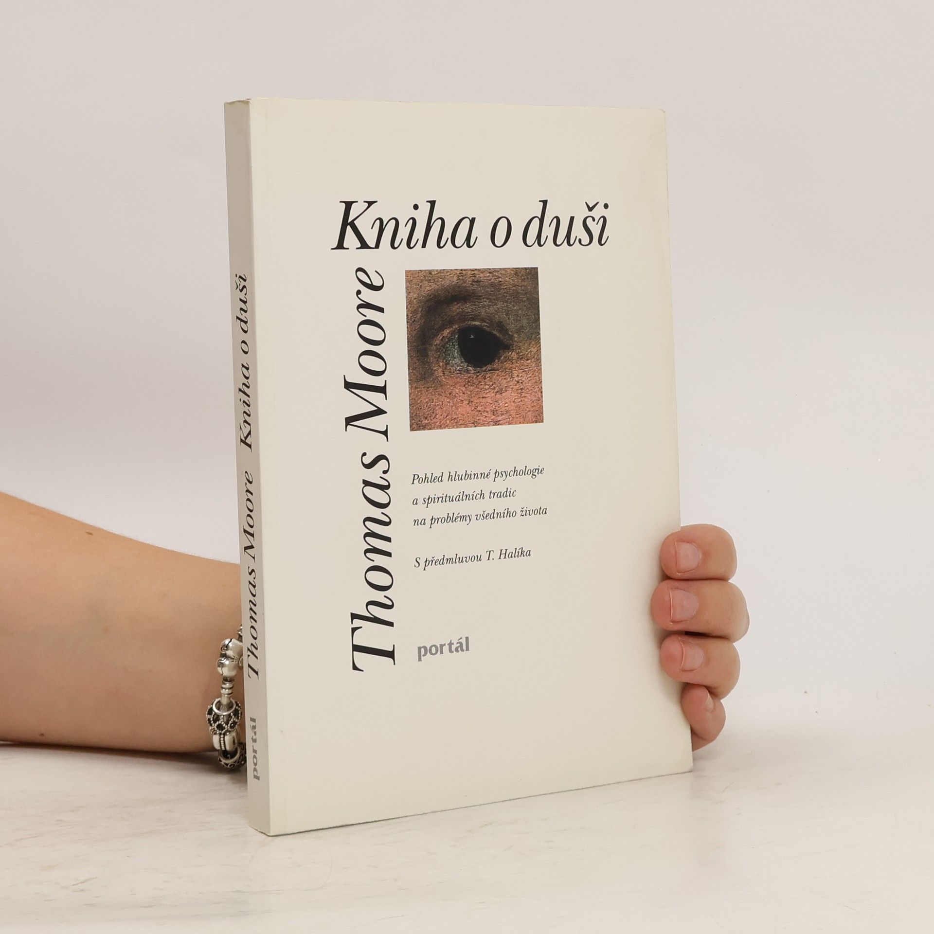 Thomas Moore Kniha o duši : pohled hlubinné psychologie a spirituálních tradic na problémy všedního života