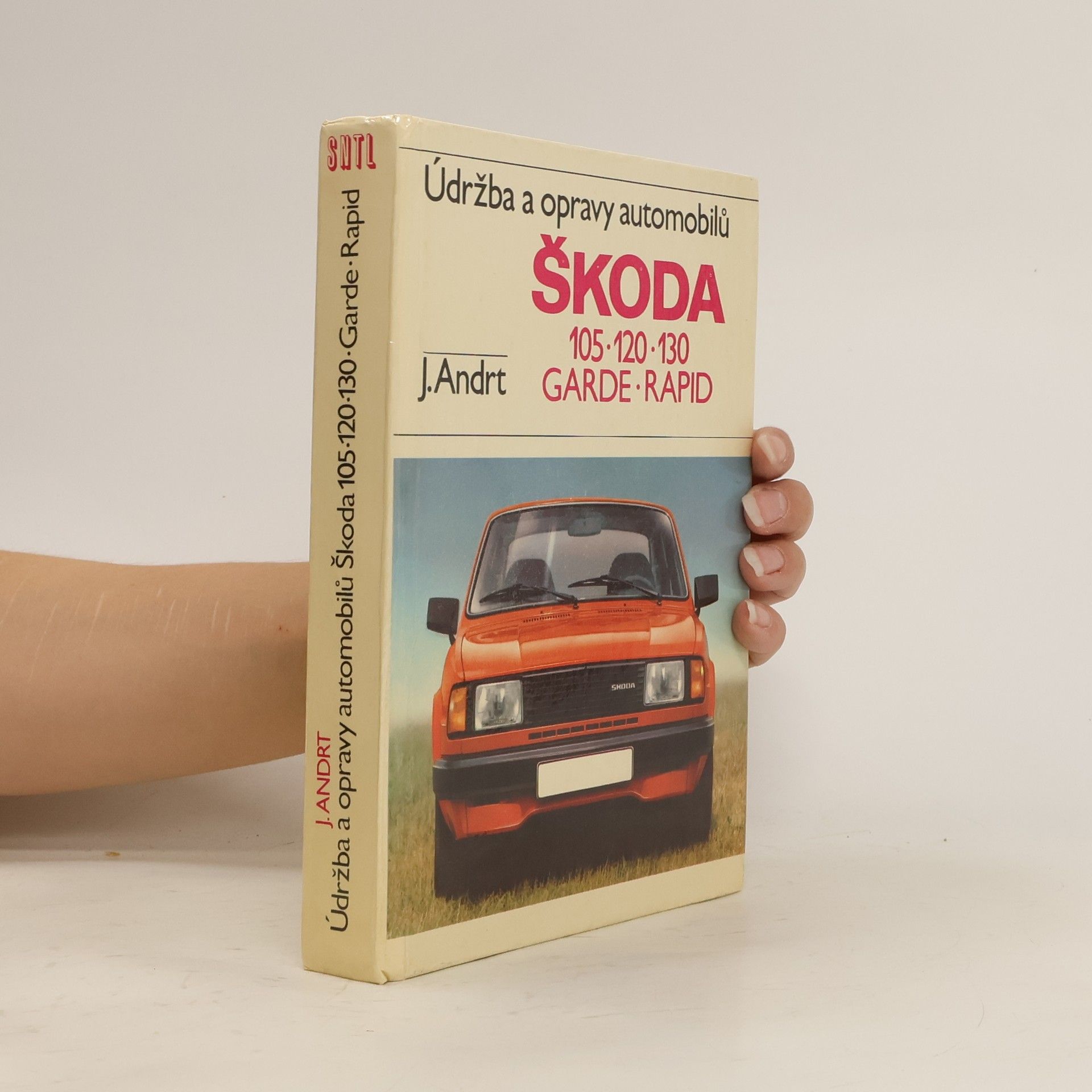 Jaroslav Andrt Údržba a opravy automobilů Škoda 105, 120, 130, Garde, Rapid
