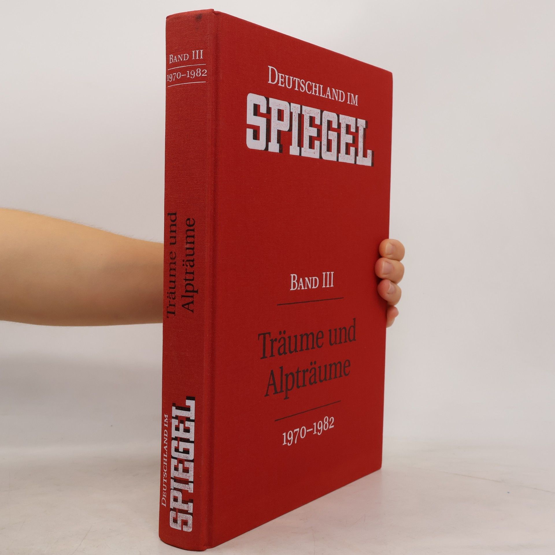 Stefan Aust Deutschland im Spiegel III. Träume und Alpträume 1970-1982