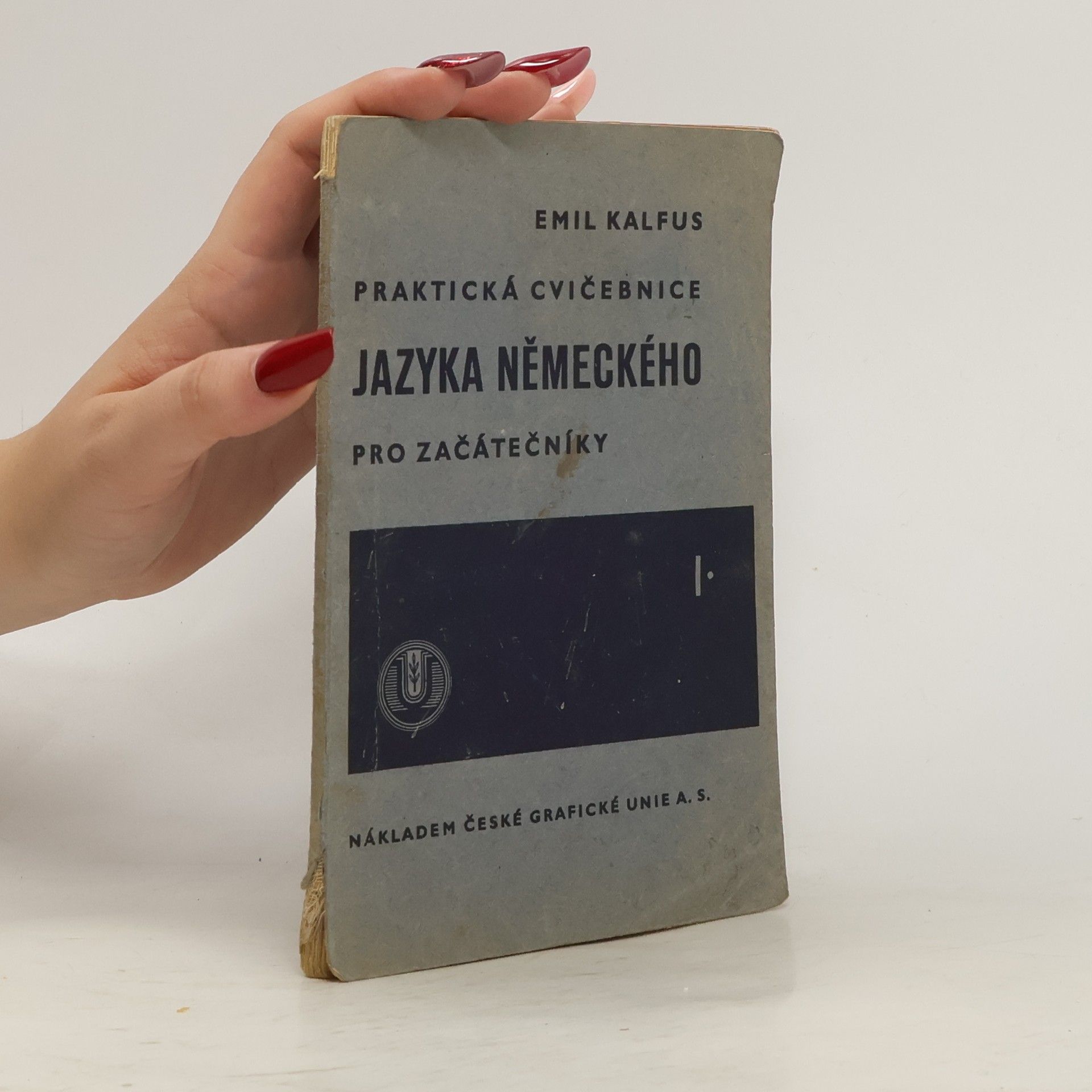 Emil Kalfus Praktická cvičebnice jazyka německého pro začátečníky I.