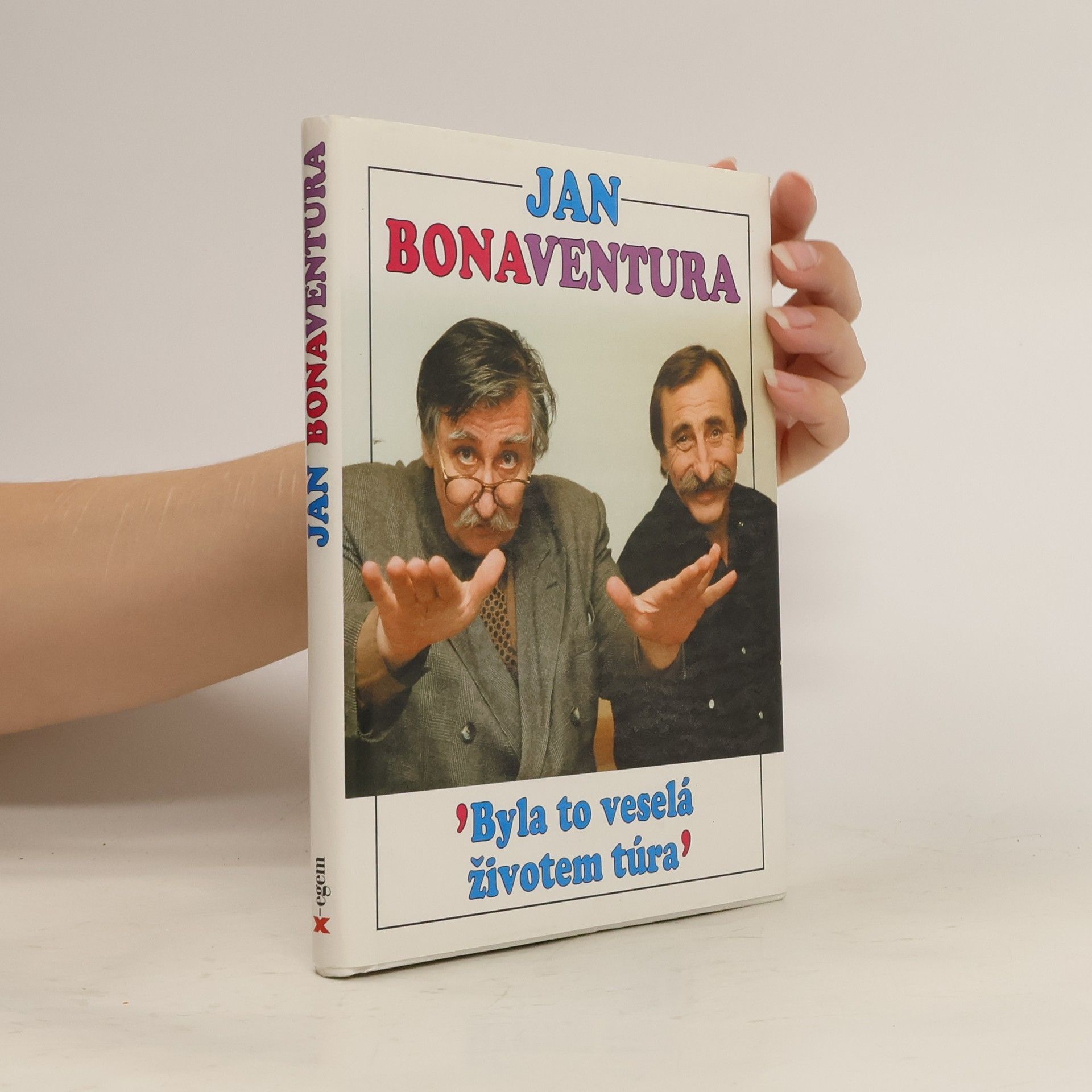 Jan Bonaventura Byla to veselá životem túra