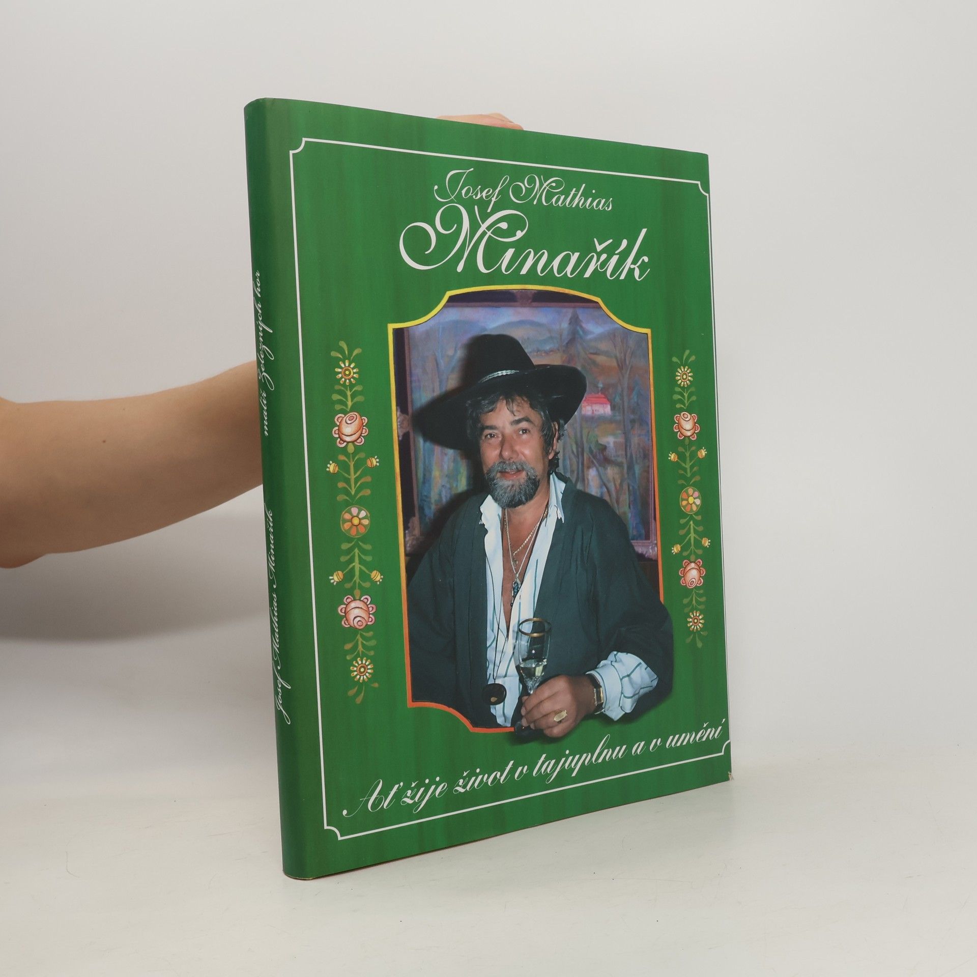 Josef Mathias Minařík Ať žije život v tajuplnu a v umění