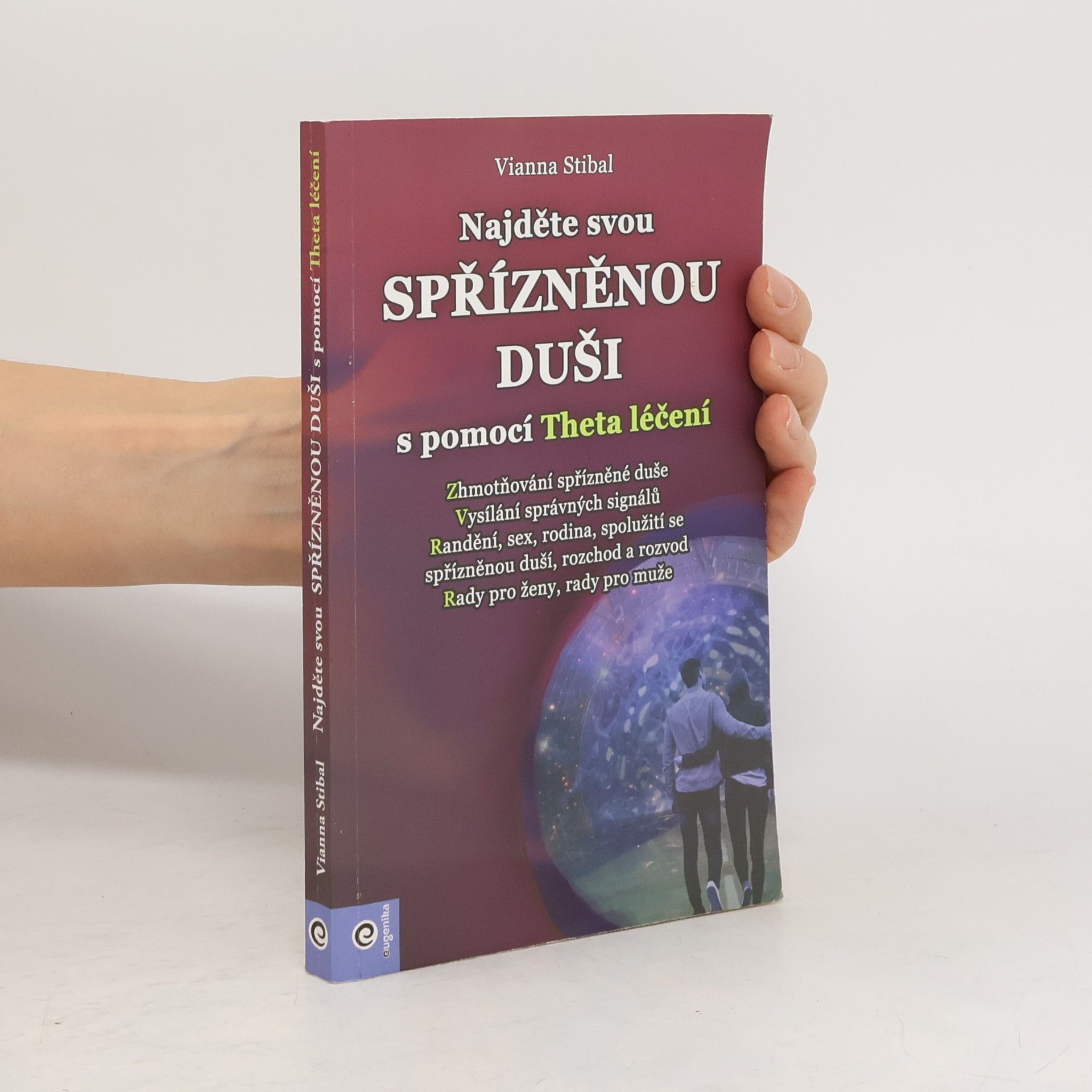 Vianna Stibal Najděte svou spřízněnou duši : s pomocí Theta léčení