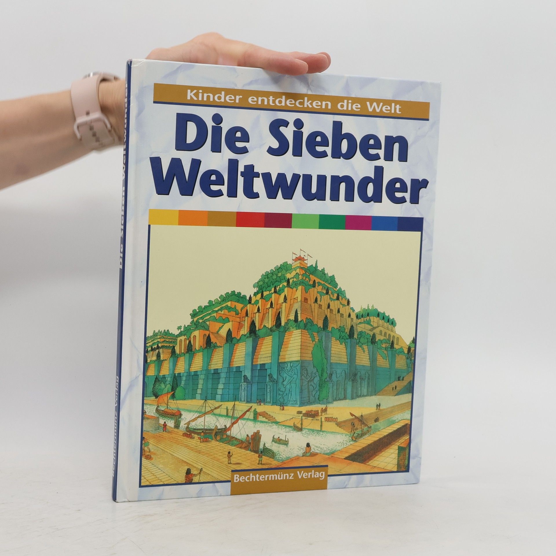 Kolektiv autorů Die Sieben Weltwunder