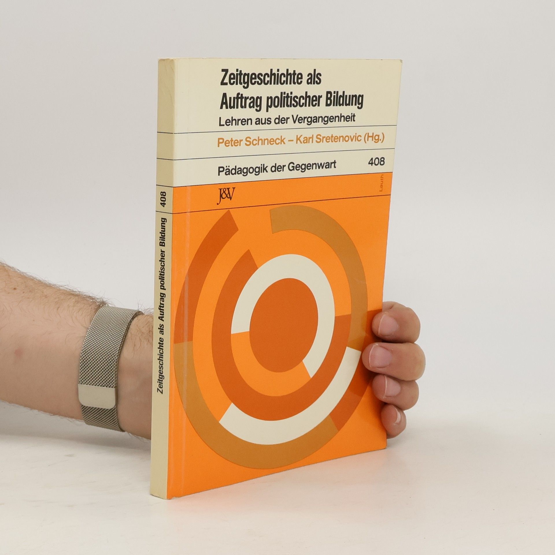 Zeitgeschichte als Auftrag politischer Bildung: Pädagogik der Gegenwart