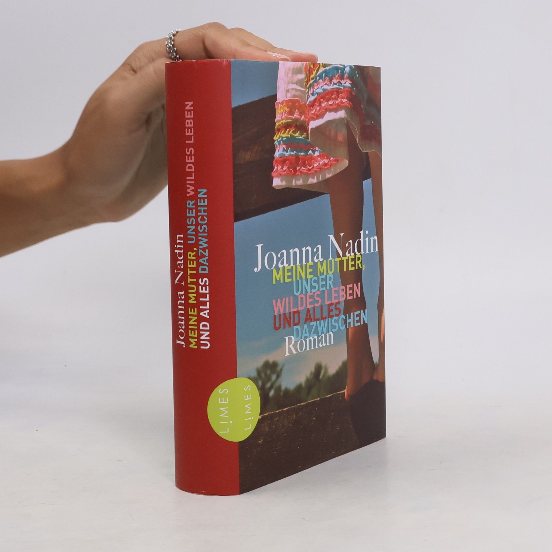 Joanna Nadin Meine Mutter, unser wildes Leben und alles dazwischen
