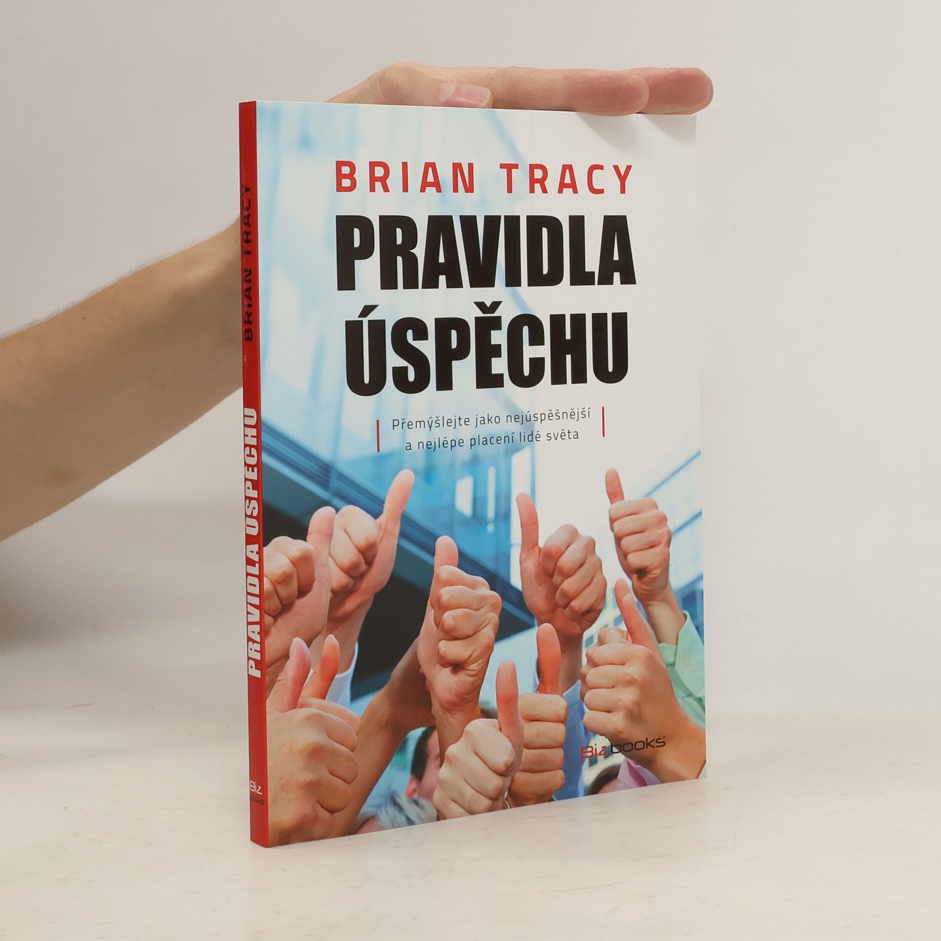 Brian Tracy Pravidla úspěchu. Přemýšlejte jako nejúspěšnější a nejlépe placení lidé světa